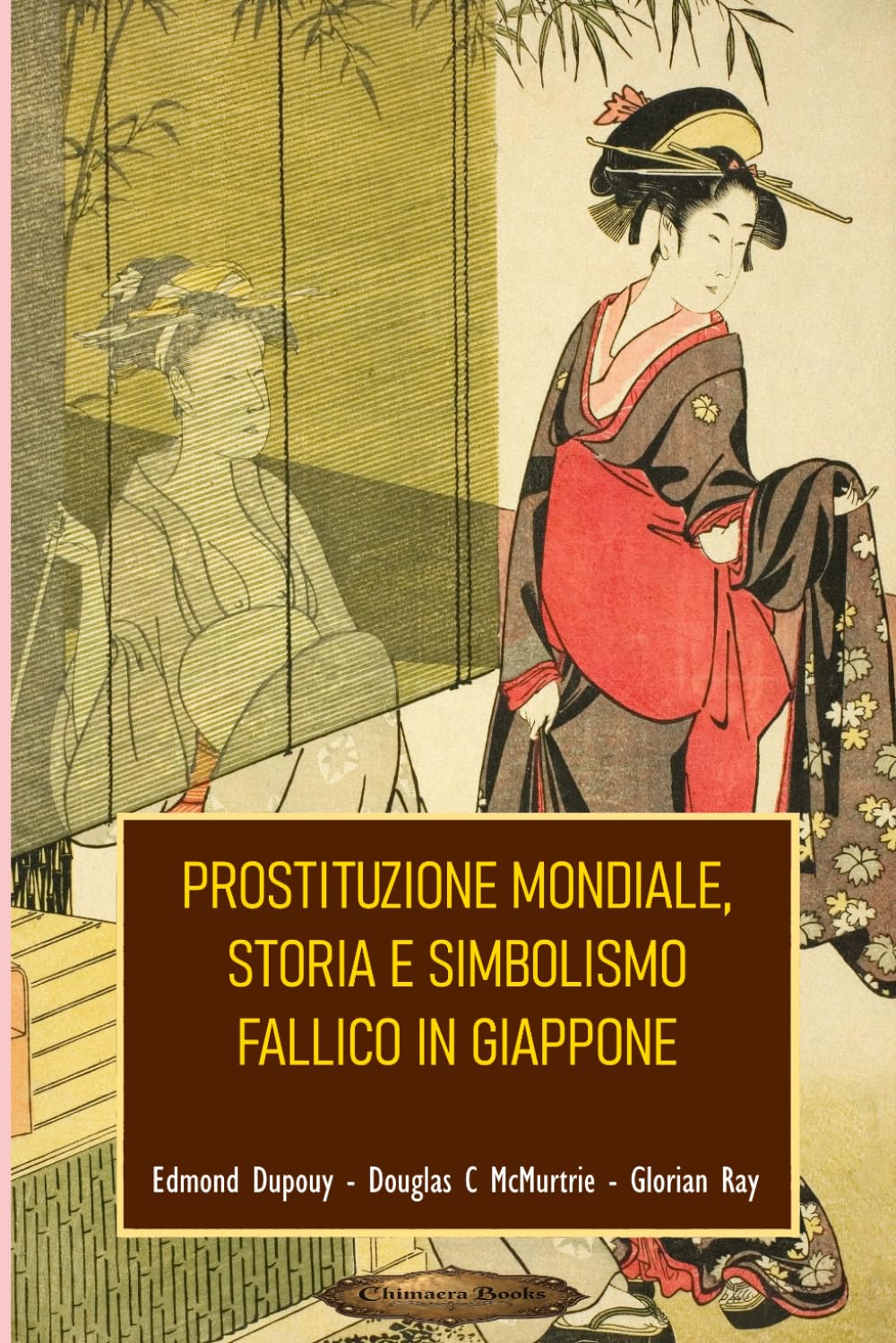 Prostituzione mondiale, storia e simbolismo fallico in Giappone (SERIE DI CULTURA ASIATICA)