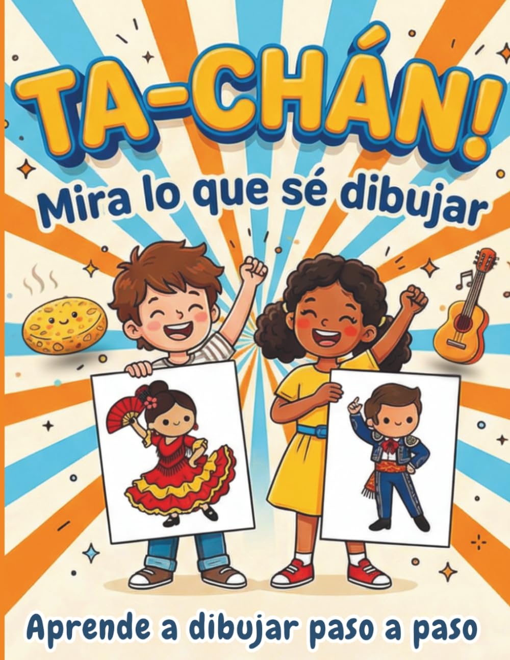 TA-CHÁN! Mira lo que sé dibujar: Aprende a dibujar paso a paso - Más de 60 dibujos con animales, objetos y comida