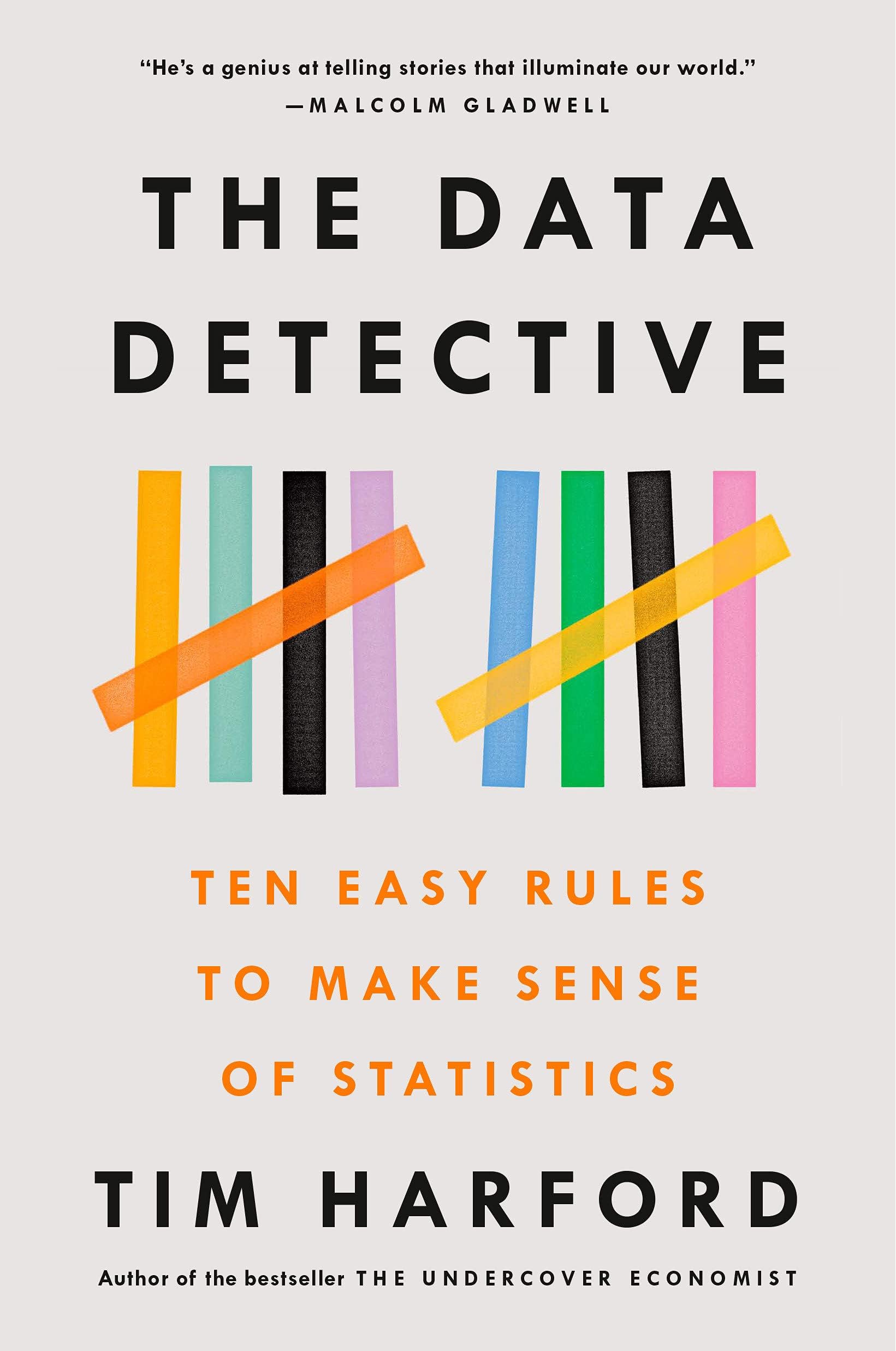 RIVERHEAD The Data Detective: Ten Easy Rules to Make Sense of Statistics