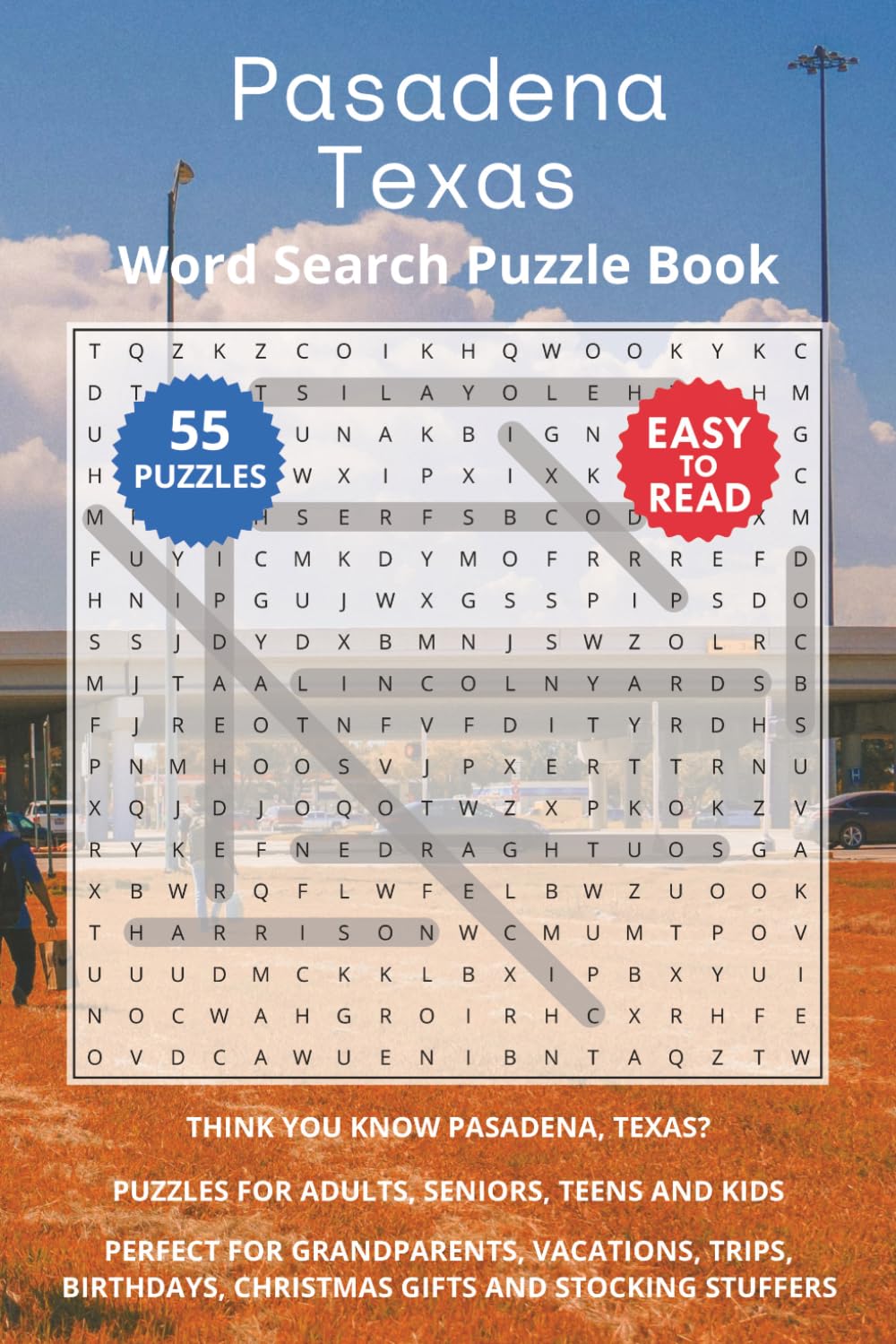 Pasadena Texas Word Search Puzzle Book: Think you know Pasadena, Texas? Puzzles for Adults, Seniors, Teens and Kids. Perfect for Grandparents, ... Christmas Gifts and Stocking Stuffers.