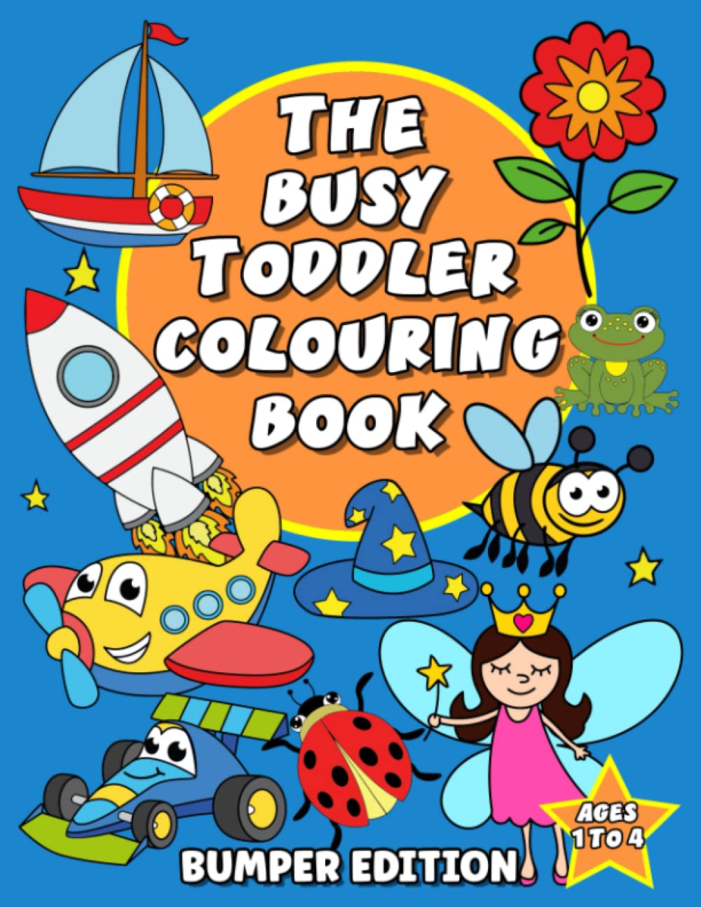 The Busy Toddler Colouring Book: Bumper Edition. 100 big and simple colouring pages for boys and girls.