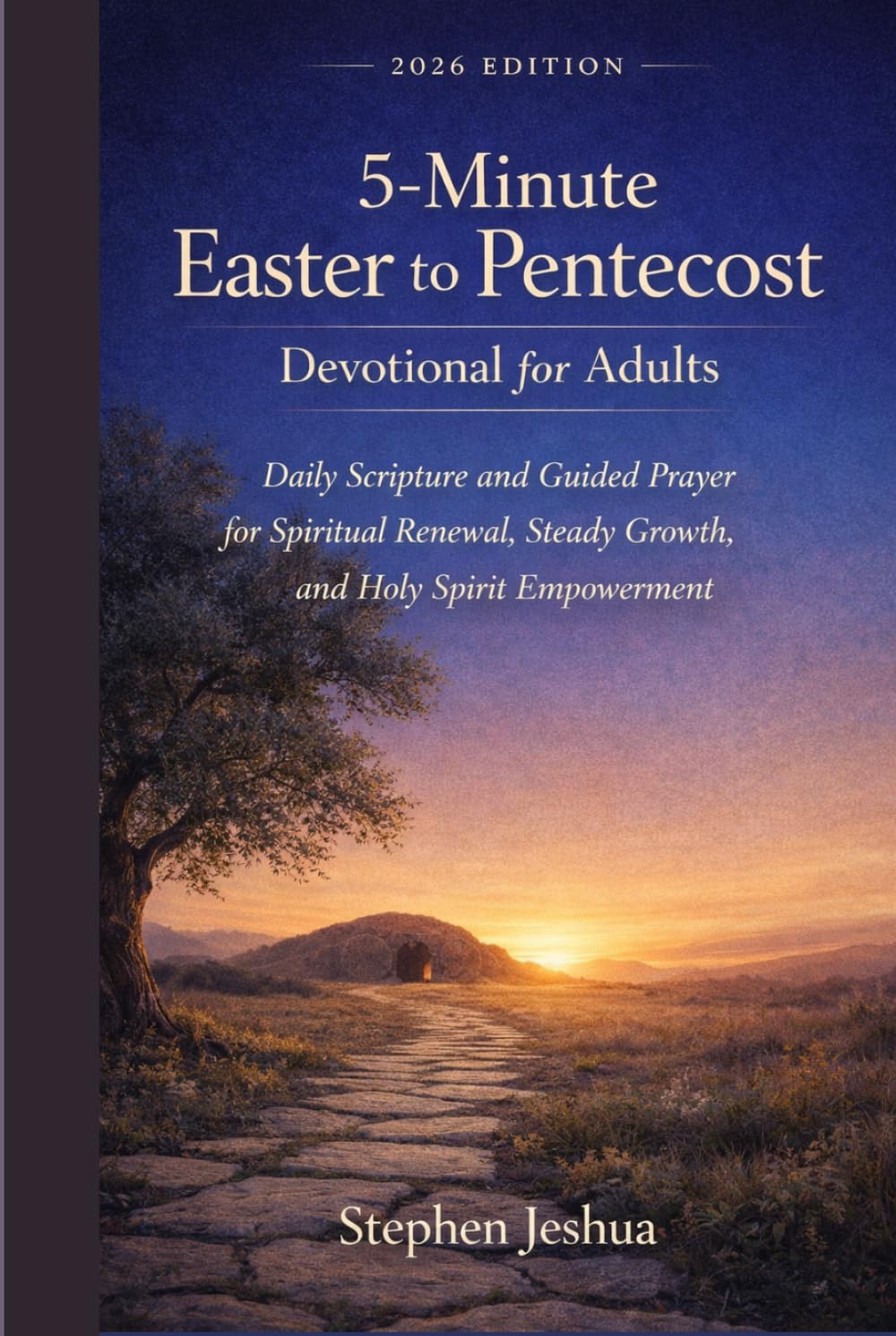 5-Minute Easter to Pentecost Devotional for Adults: Daily Scripture and Guided Prayer for Spiritual Renewal, Steady Growth, and Holy Spirit Empowerment
