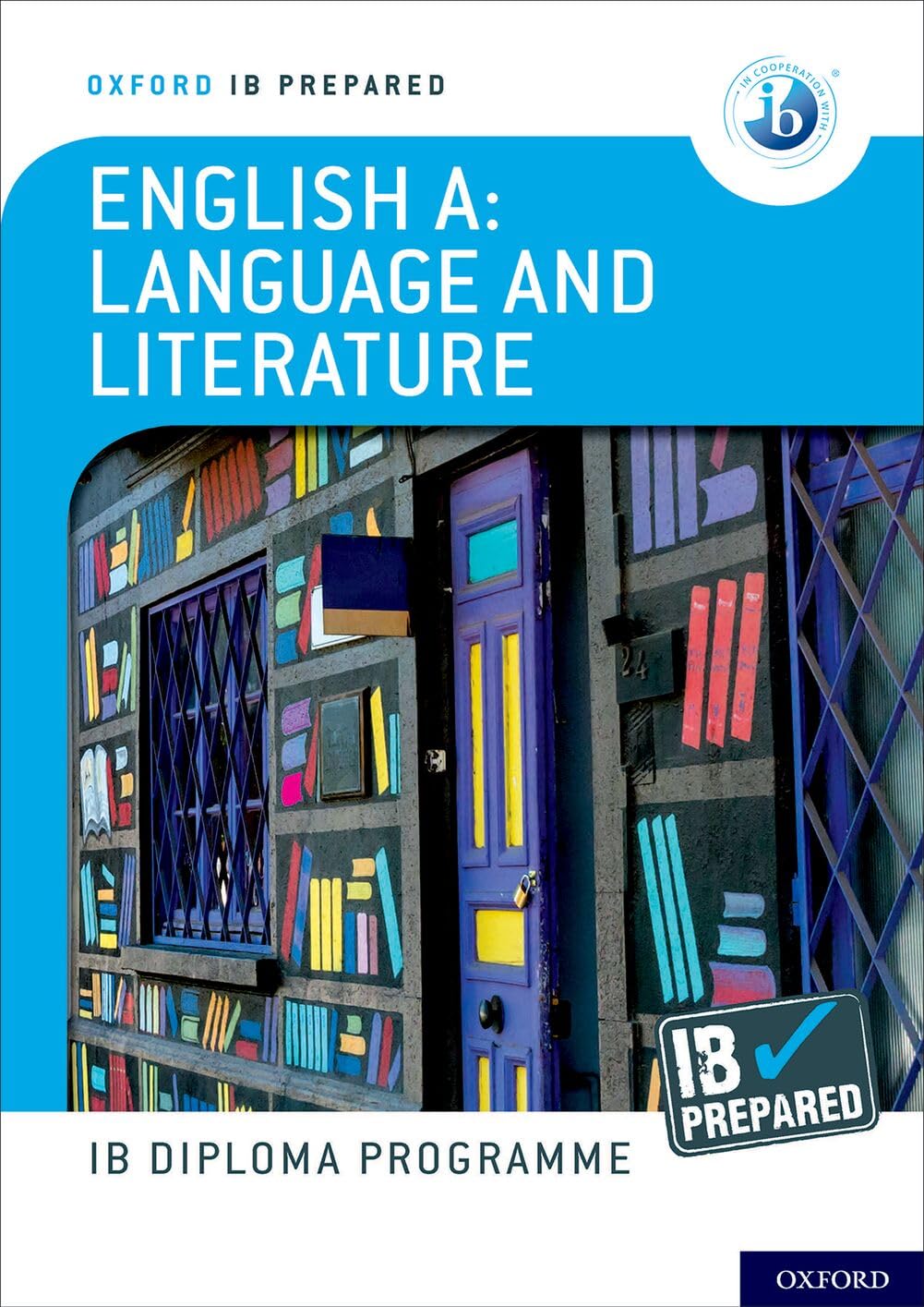 Oxford IB Diploma Programme: IB Prepared: English A Language and Literature (Oxford Resources for IB Diploma Programme)