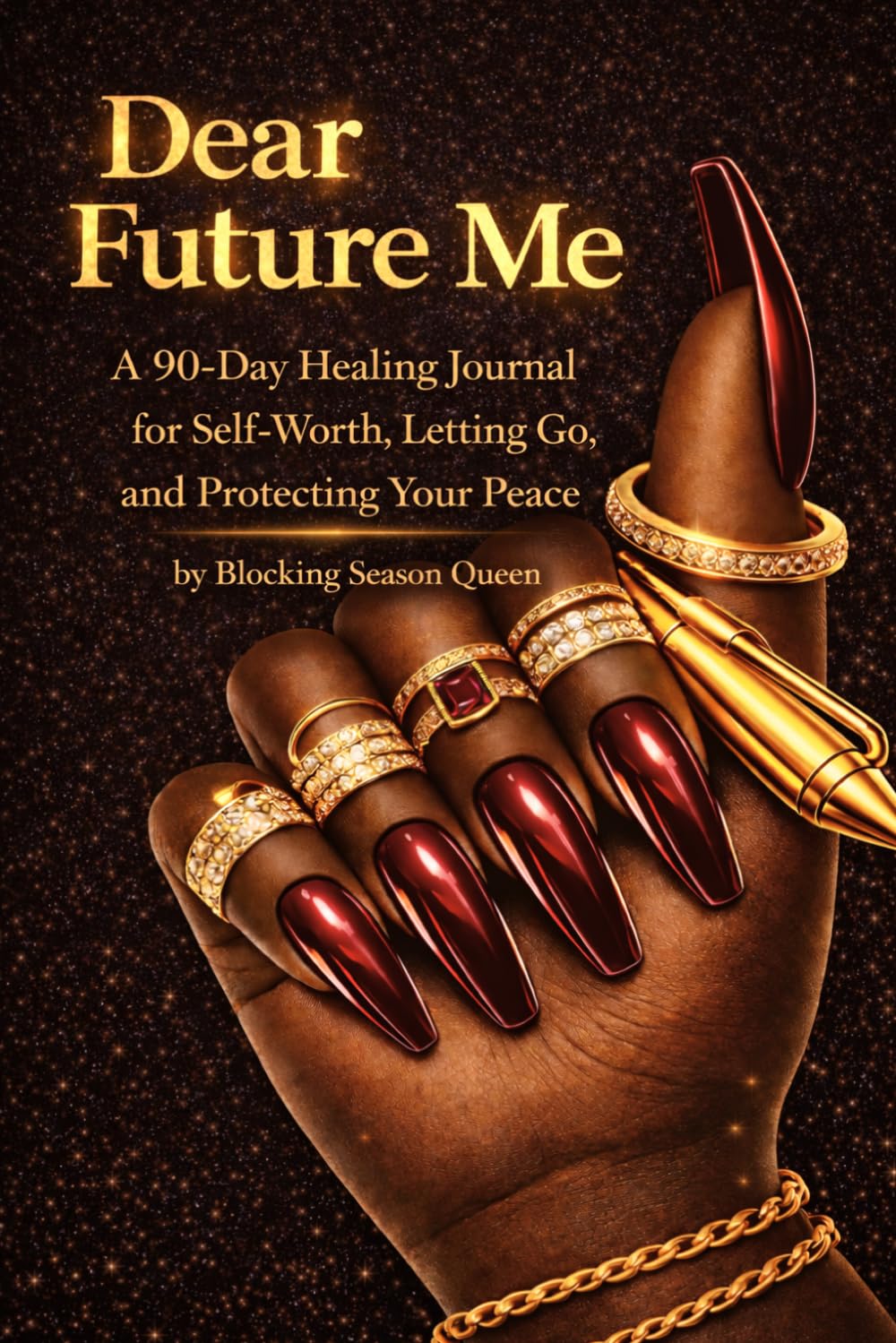 Dear Future Me: A 90-Day Healing Journal for Letting Go of Toxic Relationships, Rebuilding Self-Worth, and Protecting Your Peace