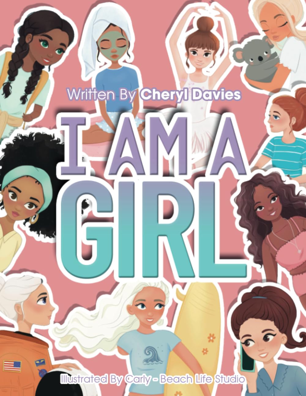 I Am A Girl: A feminist affirmation poem for girls of all ages!