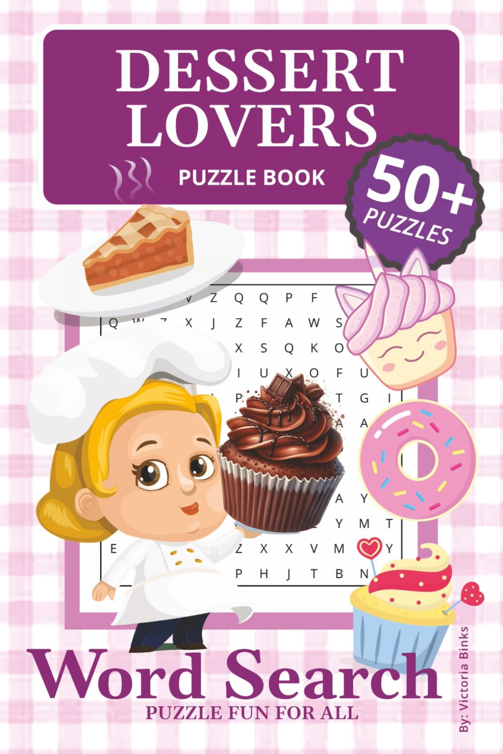 Dessert Lovers Word Search Puzzle Book: Word Searches with Easy to Read Print about Desserts, Bakers, Foodies and more | 6x9 Inches, 110 Pages | 50+ ... Gift for Vacations, Holidays and Free Times