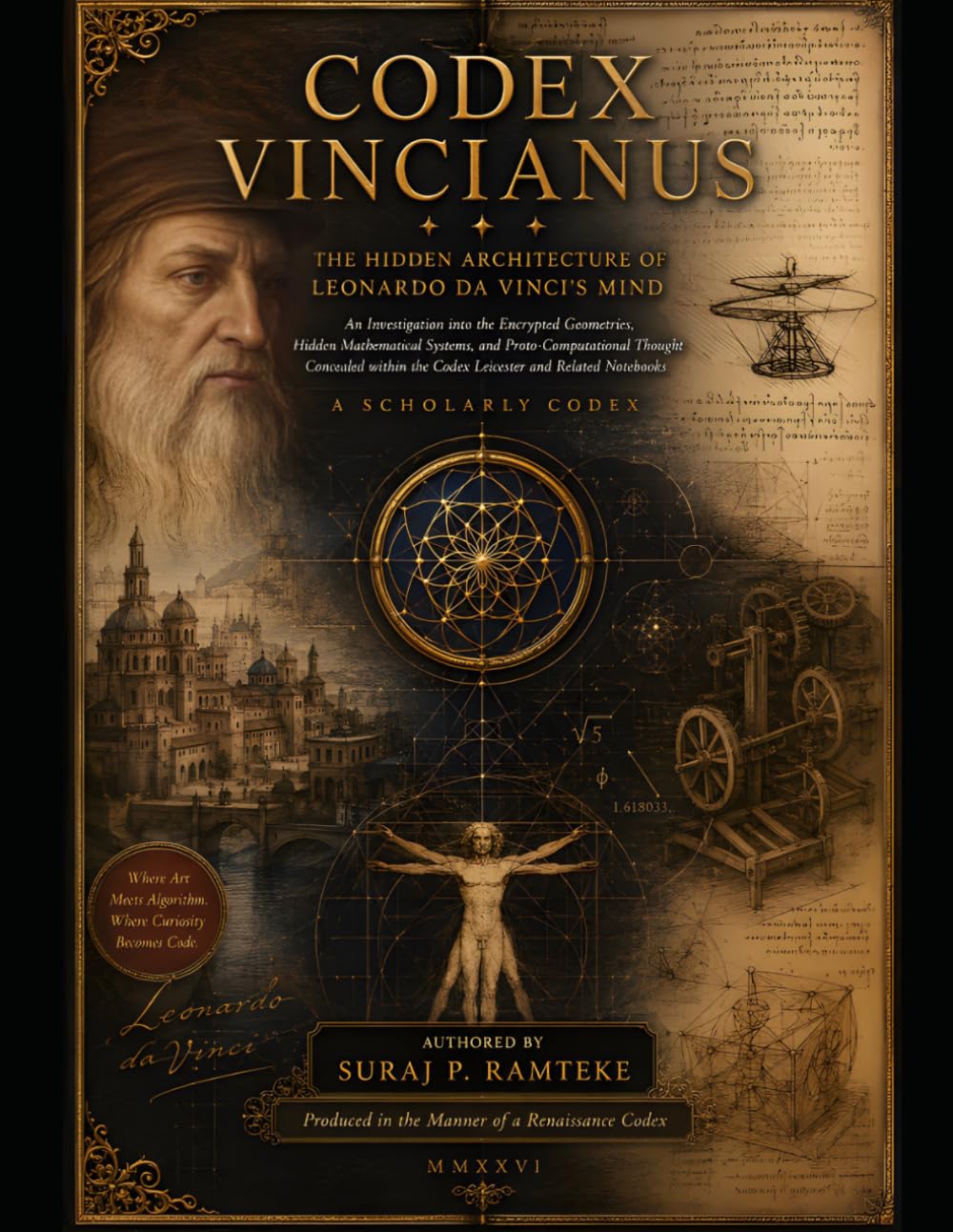 CODEX VINCIANUS: THE HIDDEN ARCHITECTURE OF LEONARDO DA VINCI'S MIND
