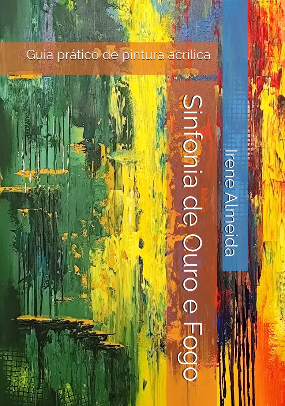 Sinfonia de Ouro e Fogo: Guia prático de pintura acrílica