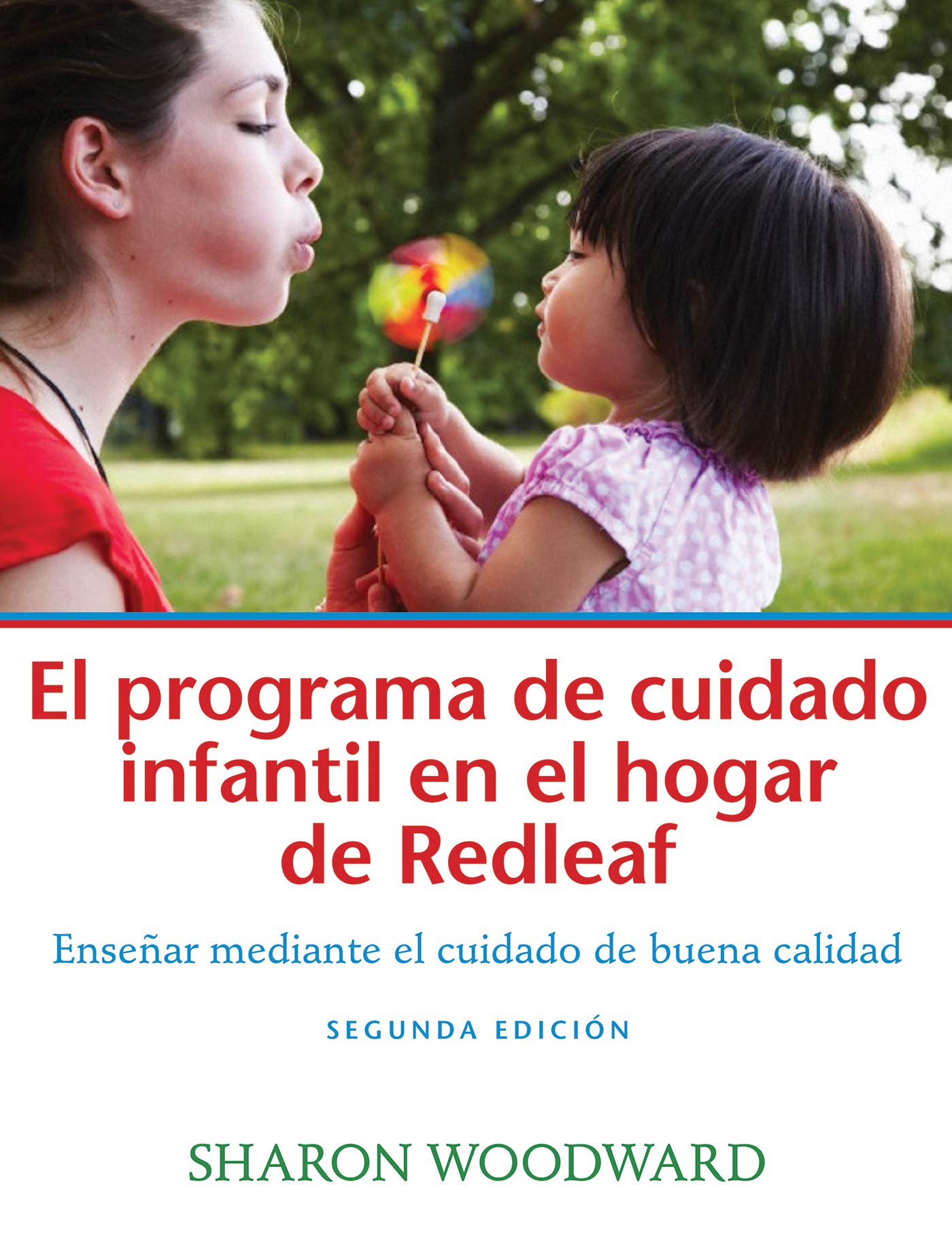 El programa de cuidado infantil en el hogar de Redleaf: Enseñar Mediante El Cuidado de Buena Calidad