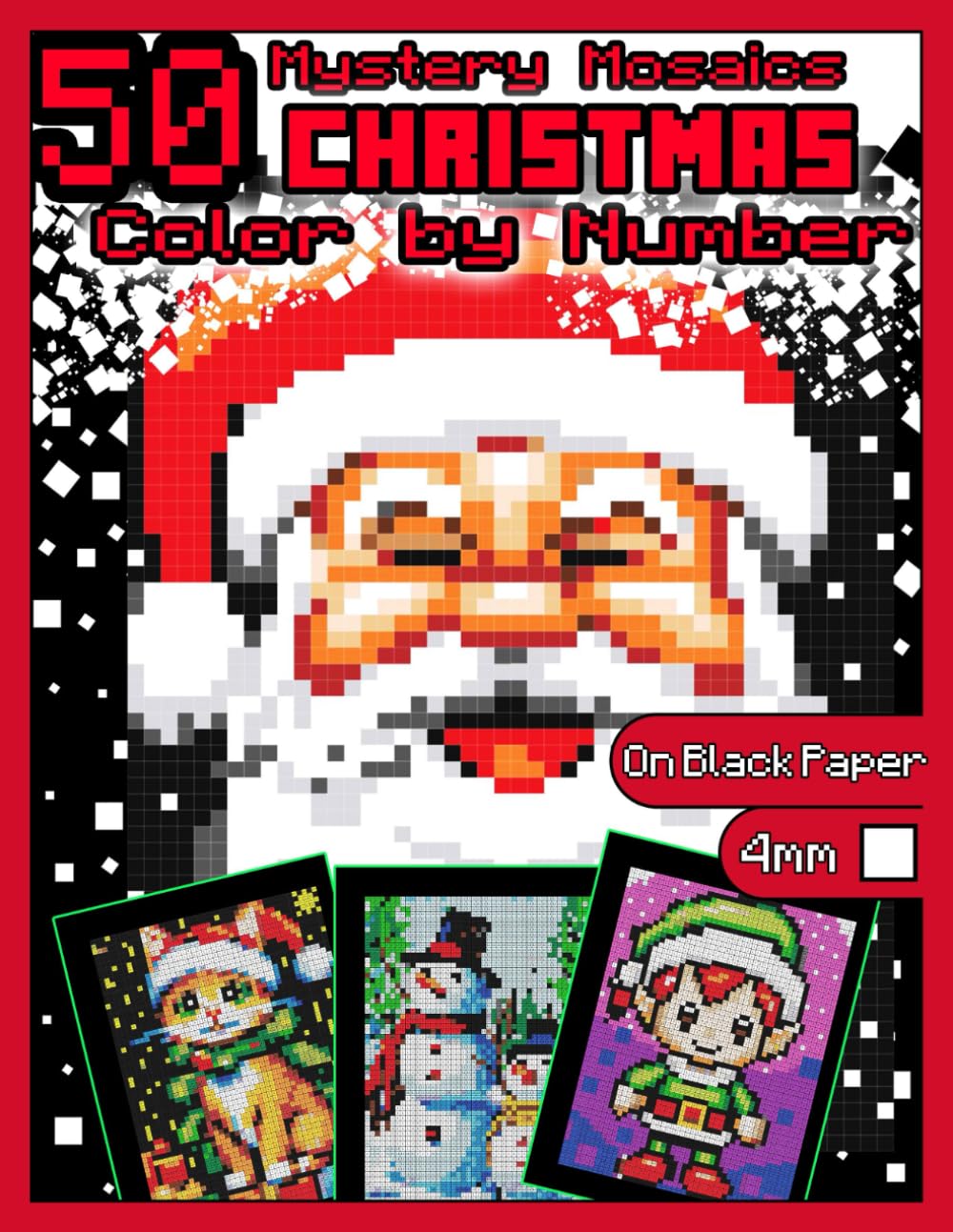 Mystery Mosaics Color by Number: 50 Christmas Pages: Pixel Art Coloring Book with Festive Hidden Images, Color Quest on Black Paper, Extreme ... Relaxation and Stress Relief |4mm Squares|: 2