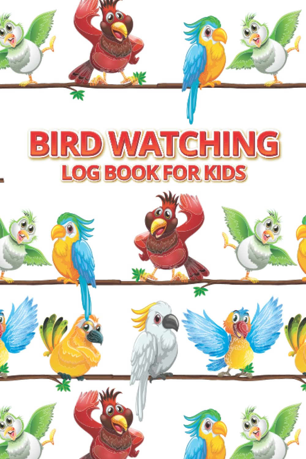 Bird Watching Log Book For Kids: My first bird watcher logbook For kids ages 3-5, Great gift for future birders.