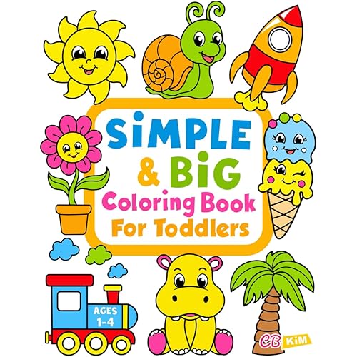 Simple & Big Coloring Book for Toddler: 100 Easy And Fun Coloring Pages For Kids, Preschool and Kindergarten