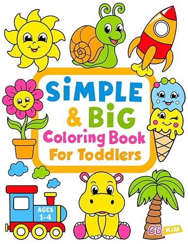 Simple & Big Coloring Book for Toddler: 100 Easy And Fun Coloring Pages For Kids, Preschool and Kindergarten - Paperback