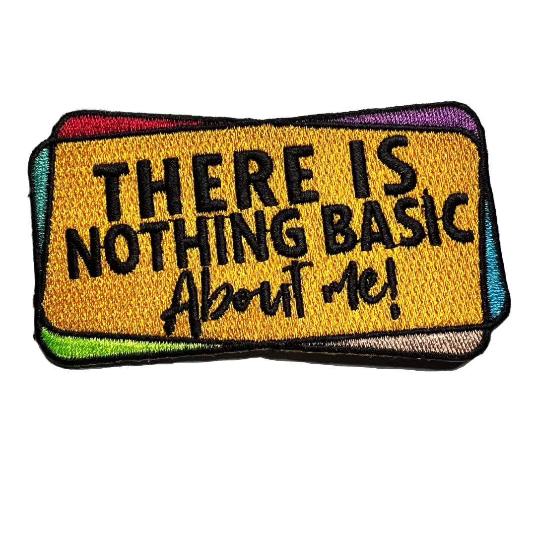 Patch Party Club There is Nothing Basic About Me Statement Badge, Iron-on Embroidered Patch, Cool Applique for Clothing, Siz