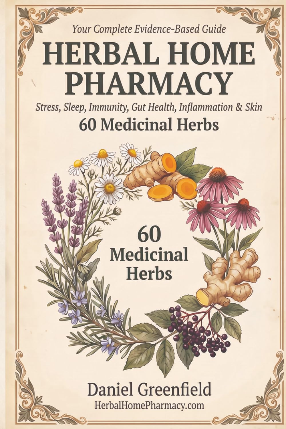Herbal Home Pharmacy: 60 Medicinal Herbs for Stress, Sleep, Immunity, Gut Health, Inflammation & Skin