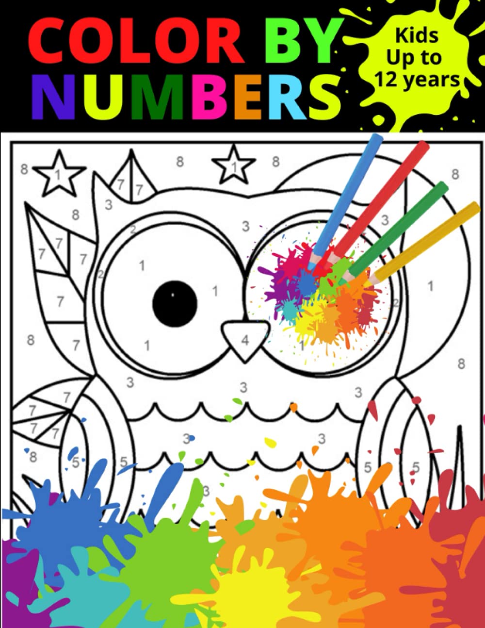 Color by numbers: Amazing images to color by number for kids up to 12 years | Activity coloring book to improve kids calm and focus | Coloring book by ... fruits and vegetables, toys and much more