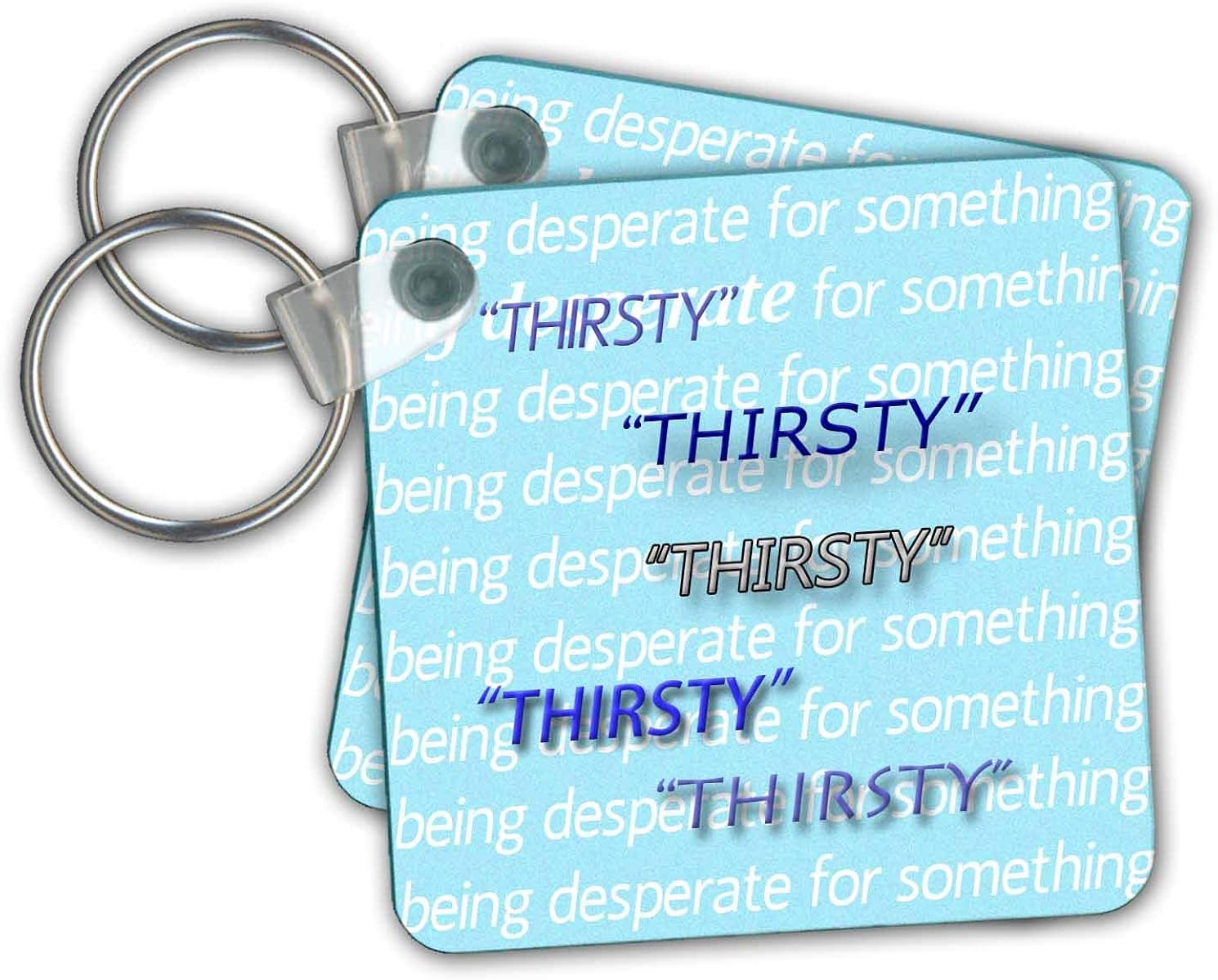 3dRose Jos Fauxtographee Slang Thirsty means desperate