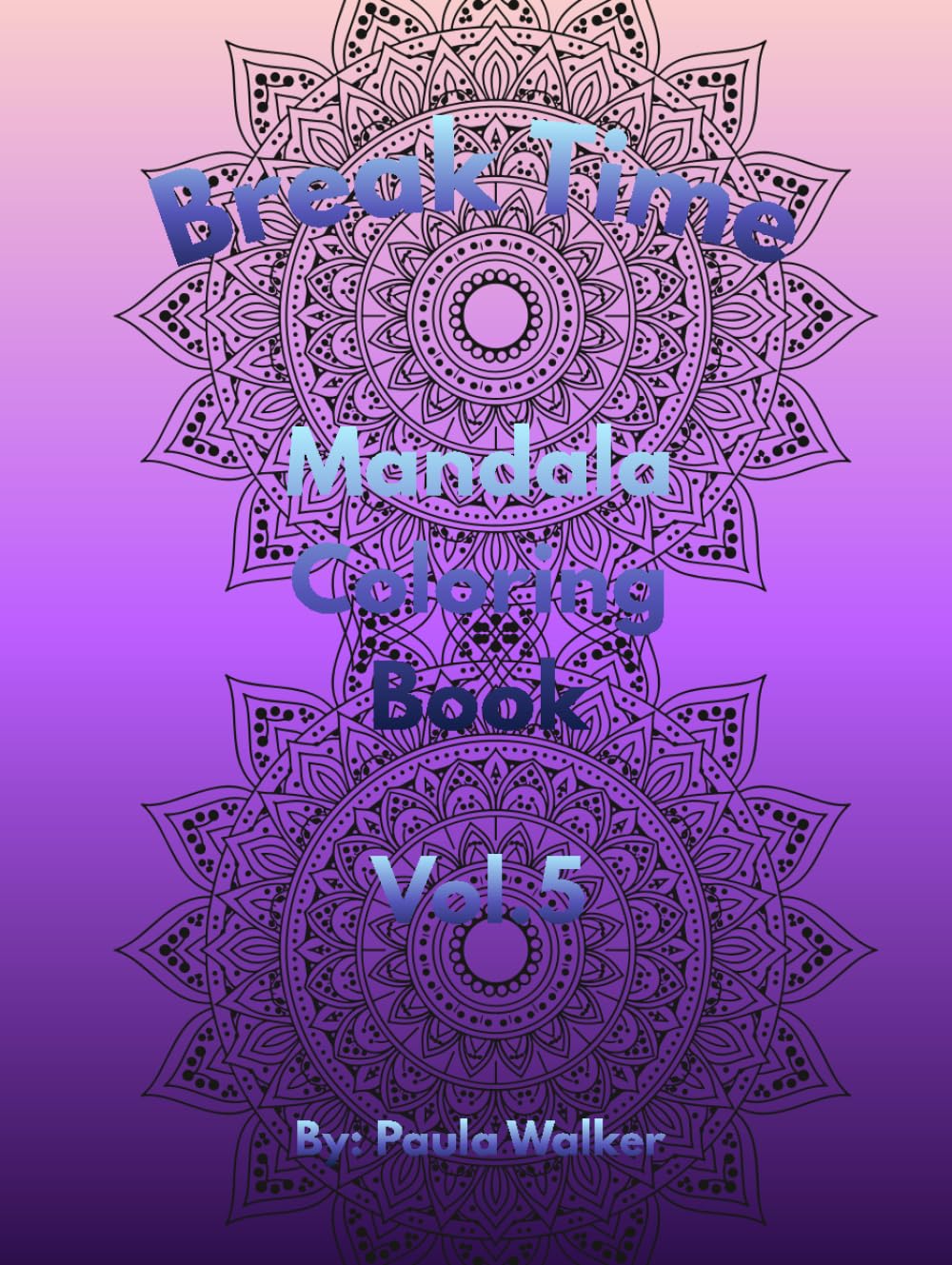 Break Time Mandala: Coloring Book Vol.5