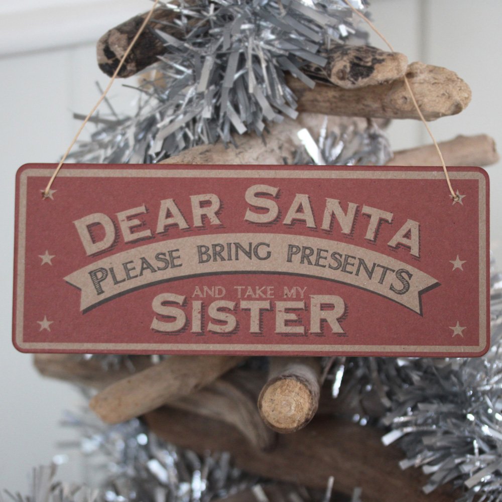East of India 'Dear Santa Please Bring Presents And Take My Sister' Xmas Sign