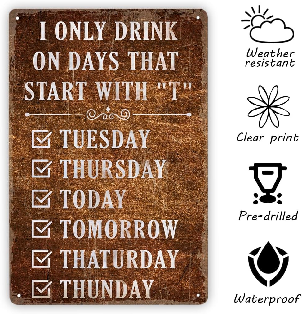 Funny Bar Metal Tin Signs, I Only Drink Days Start With T Signs, Retro Metal Signs Plaque, Wine Bar Decor, Alcohol Lover Home Decor, Wall Decor Art, Vintage Tin Signs for Indoor Outdoor Decor image 3