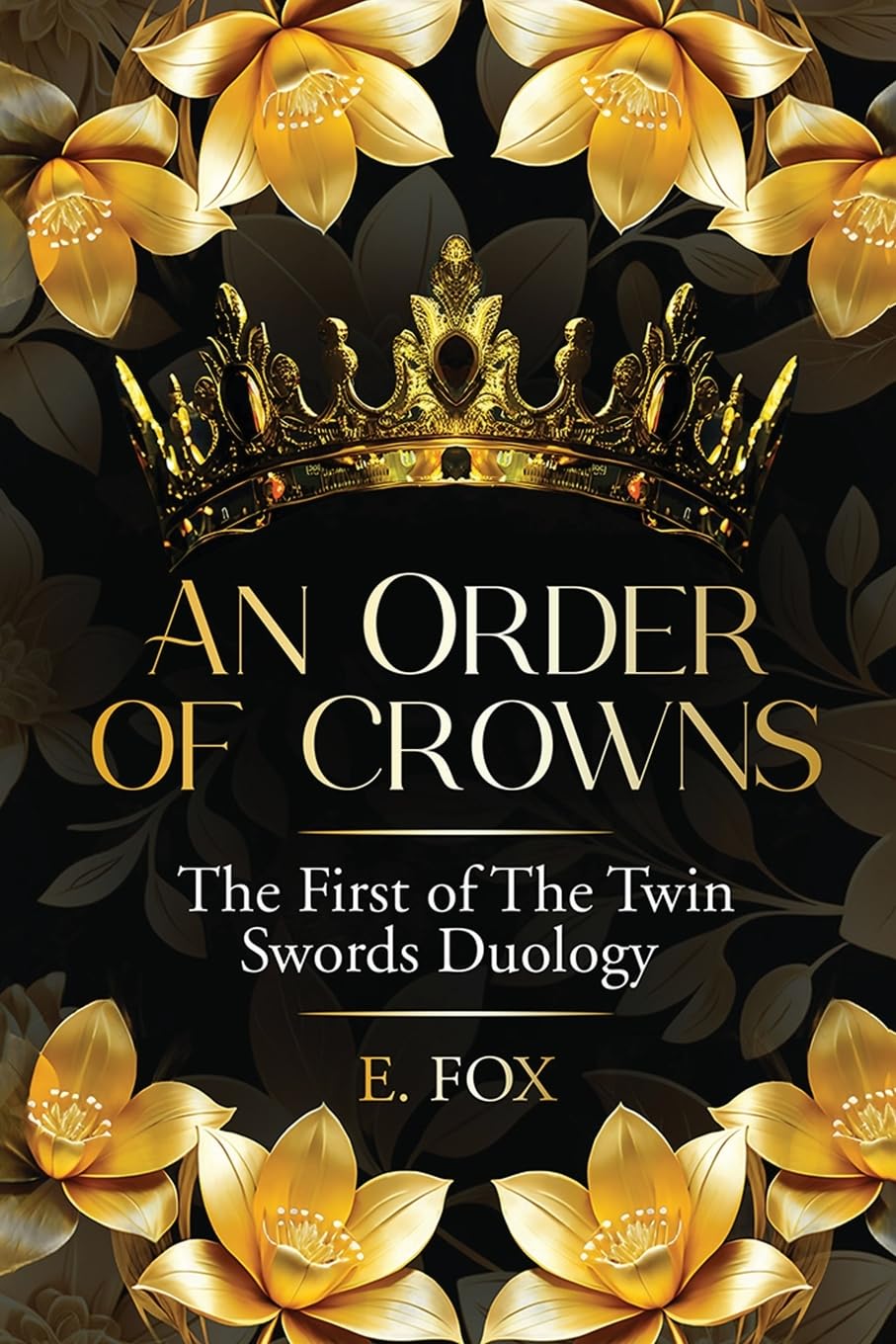 An Order of Crowns: The First Of The Twin Swords Duology
