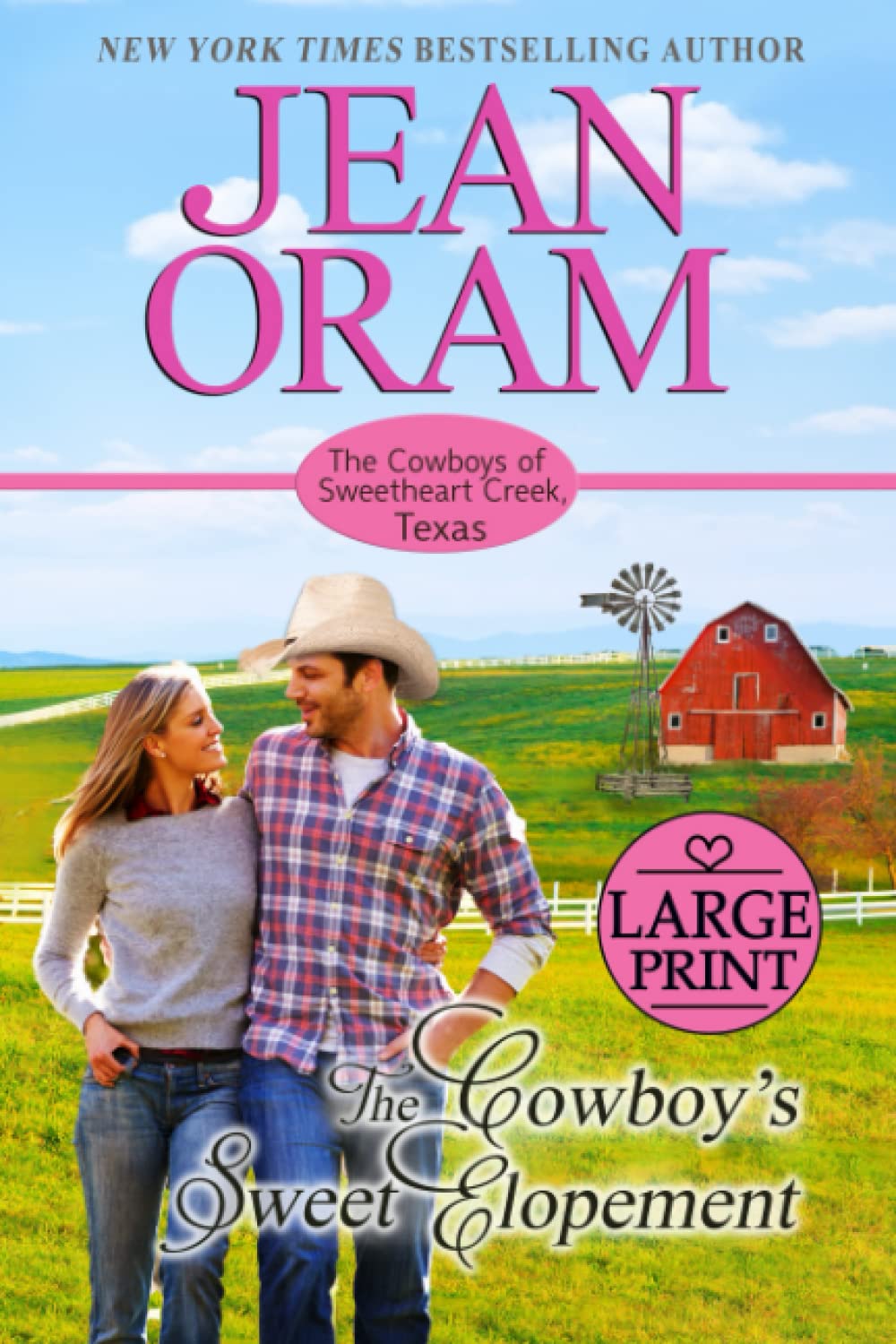 The Cowboy's Sweet Elopement: Large Print Edition (The Cowboys of Sweetheart Creek, Texas: Large Print)