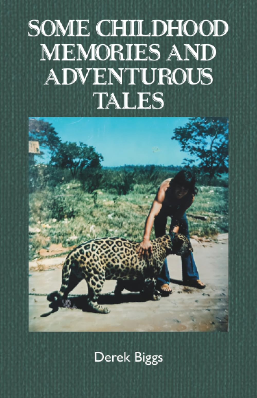 Some Childhood Memories and Adventurous Tales