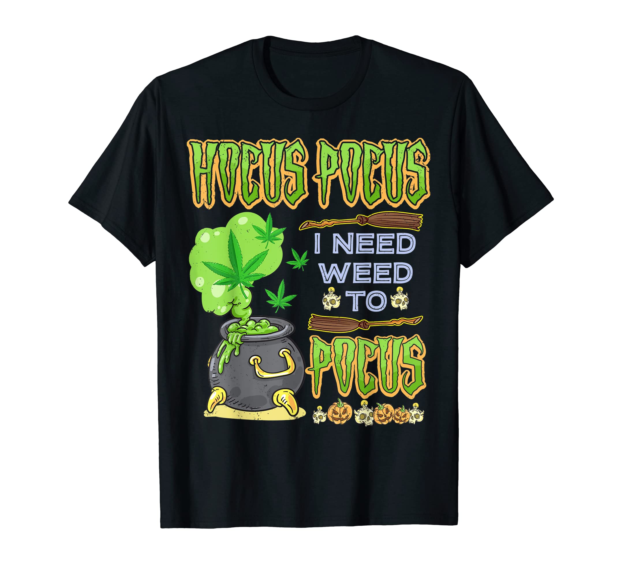 Rail18 HalloweenHocus pocus I Need Weed To Focus Funny Halloween Costume T-Shirt