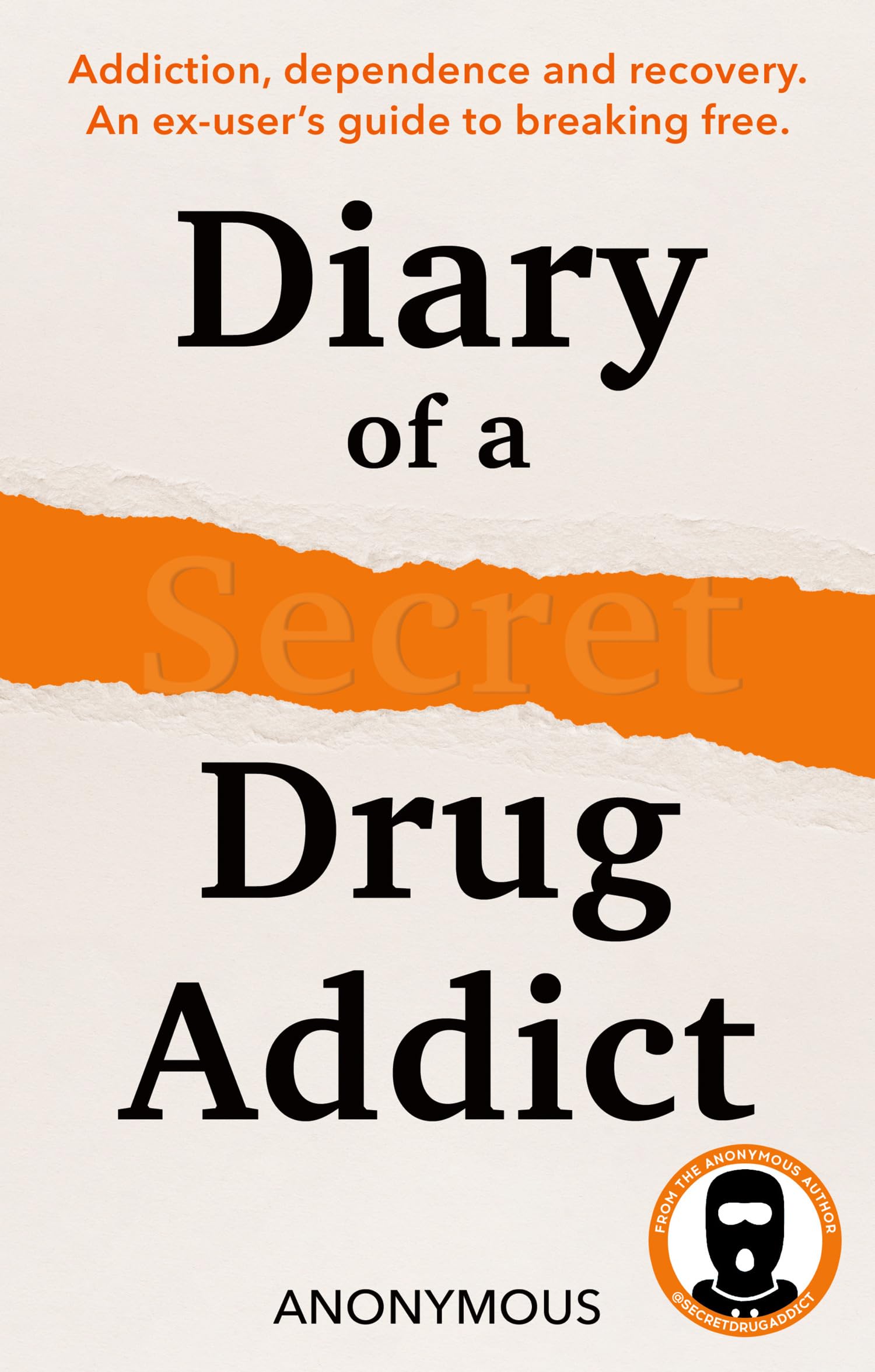Diary of a Secret Drug Addict: New helpful and honest account by X’s The Secret Drug Addict