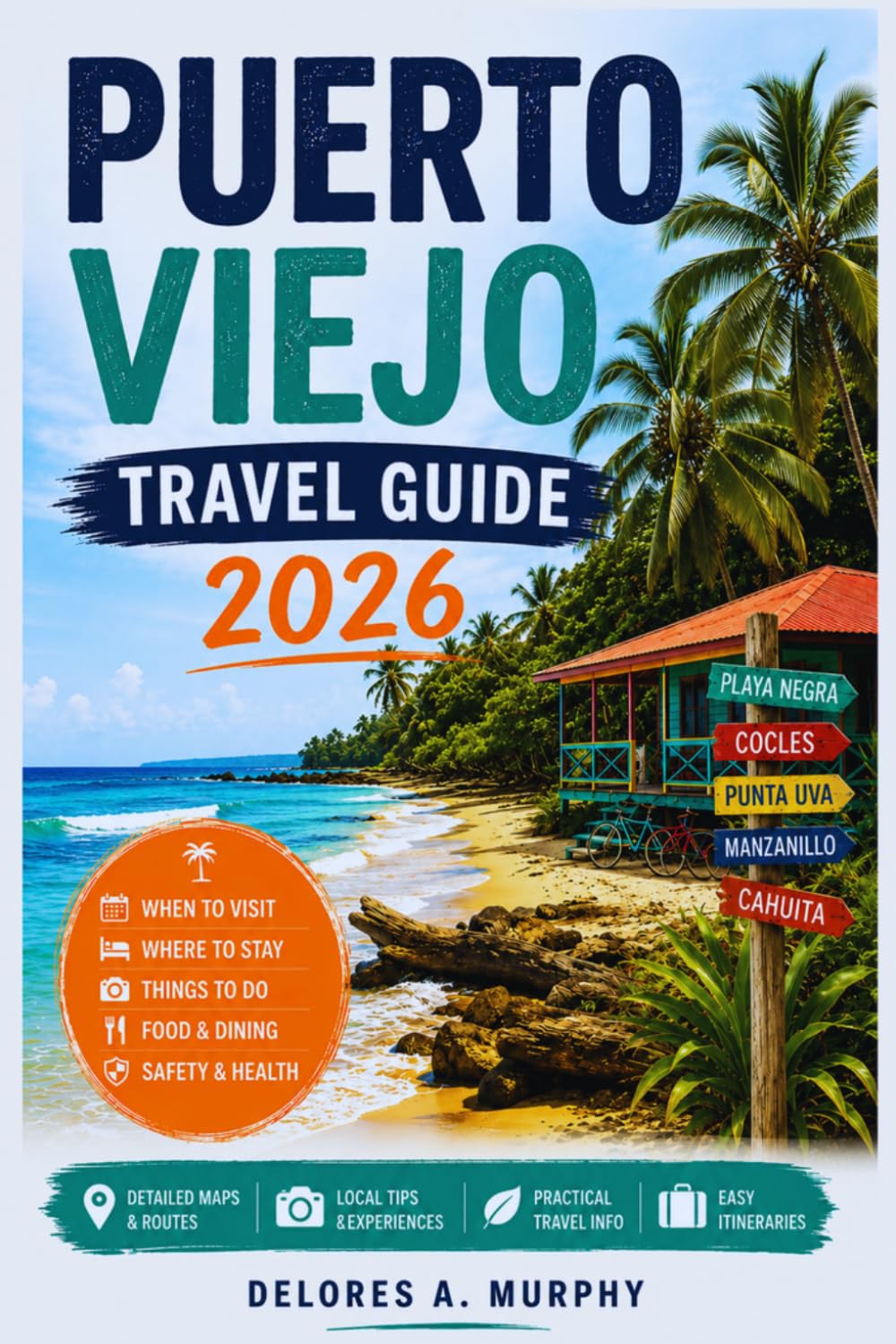 PUERTO VIEJO TRAVEL GUIDE 2026: For First-Time Visitors to Costa Rica Seeking Easy Plans and Caribbean Getaways
