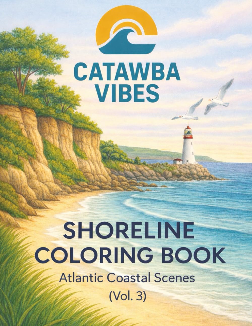 Catawba Vibes Shoreline Coloring Book (Vol. 3): Atlantic Coastal Scenes