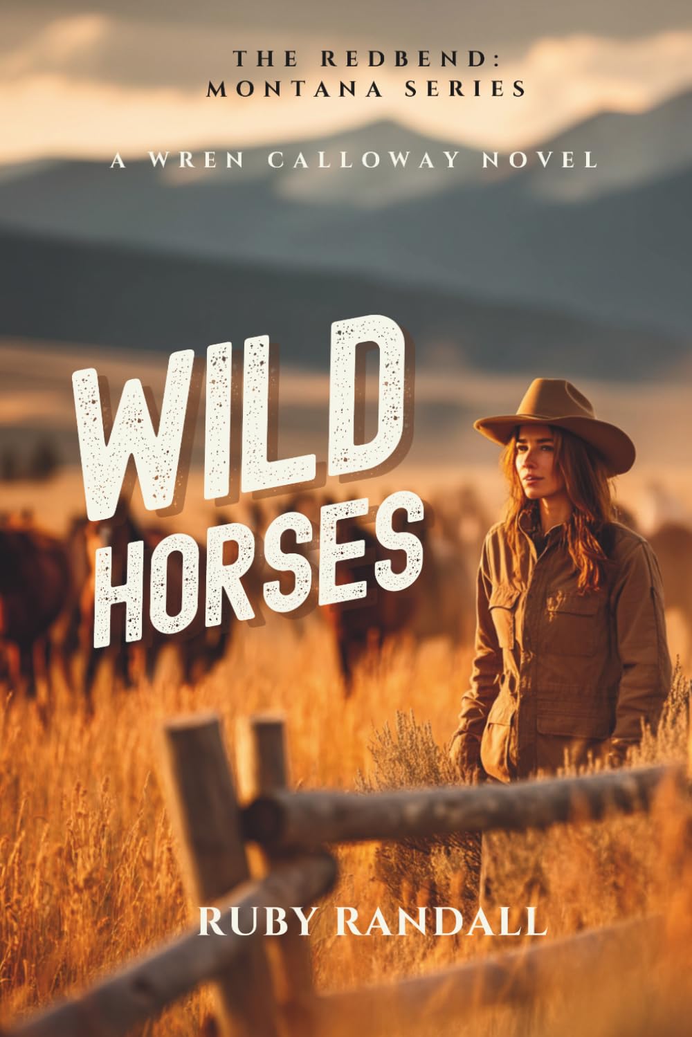 Wild Horses: A Wren Calloway Novel (The Redbend Montana Series)
