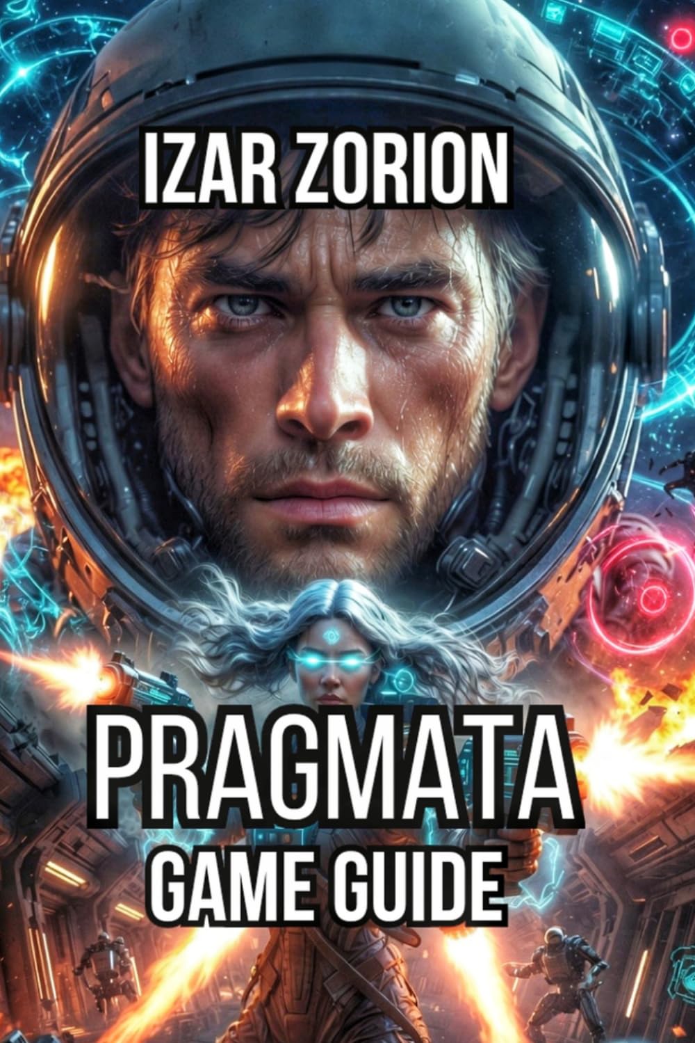 PRAGMATA GAME GUIDE: Mechanics Breakdown, Hacking System Mastery, and Loadout Optimization