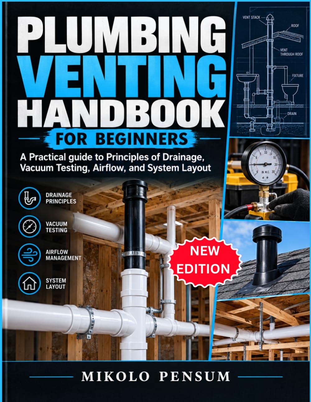 Plumbing Venting Handbook For Beginners: A Practical guide to Principles of Drainage, Vacuum Testing, Airflow, and System Layout