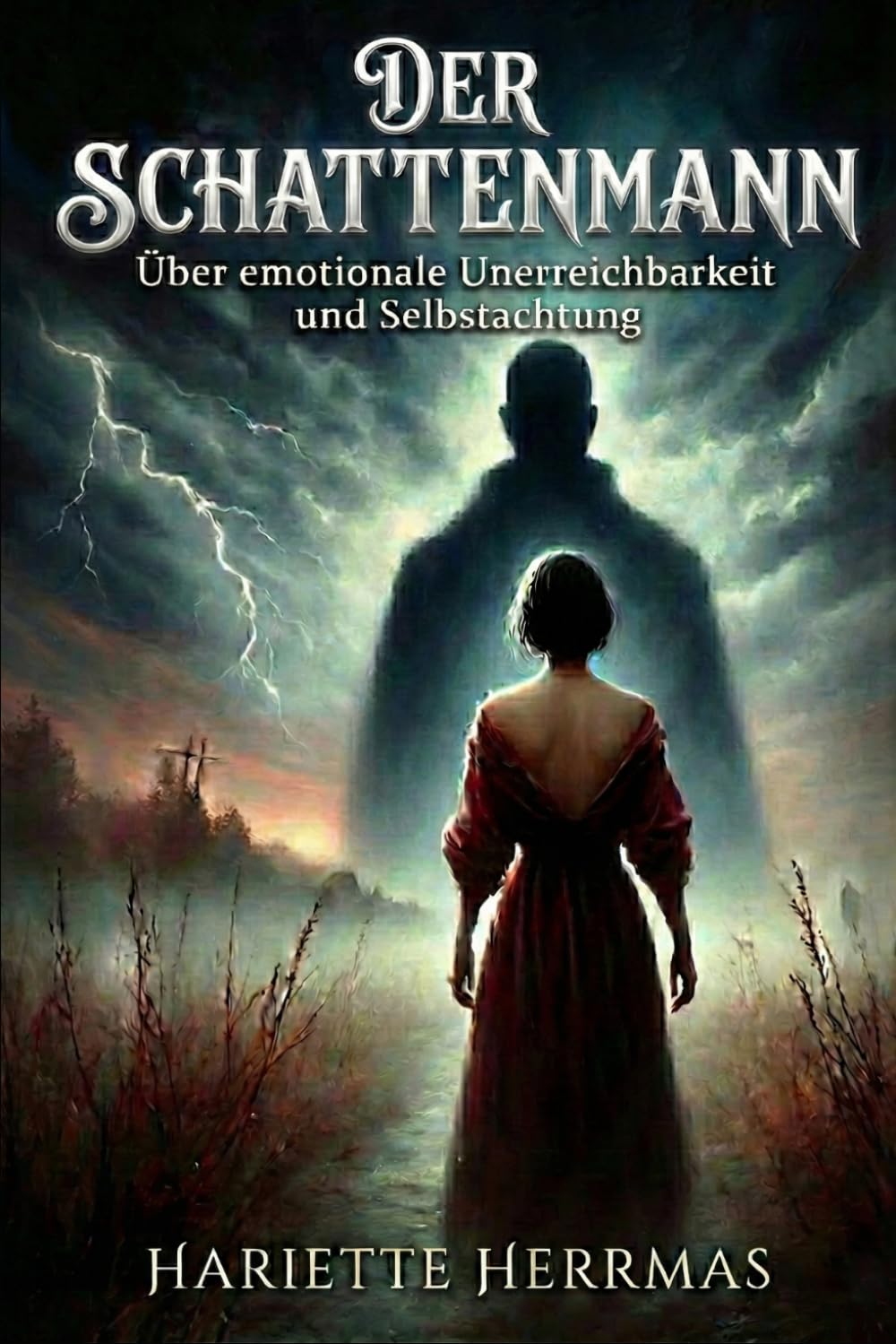 Der Schattenmann: Warum emotionale Unerreichbarkeit Frauen bindet – und wie Selbstachtung frei macht