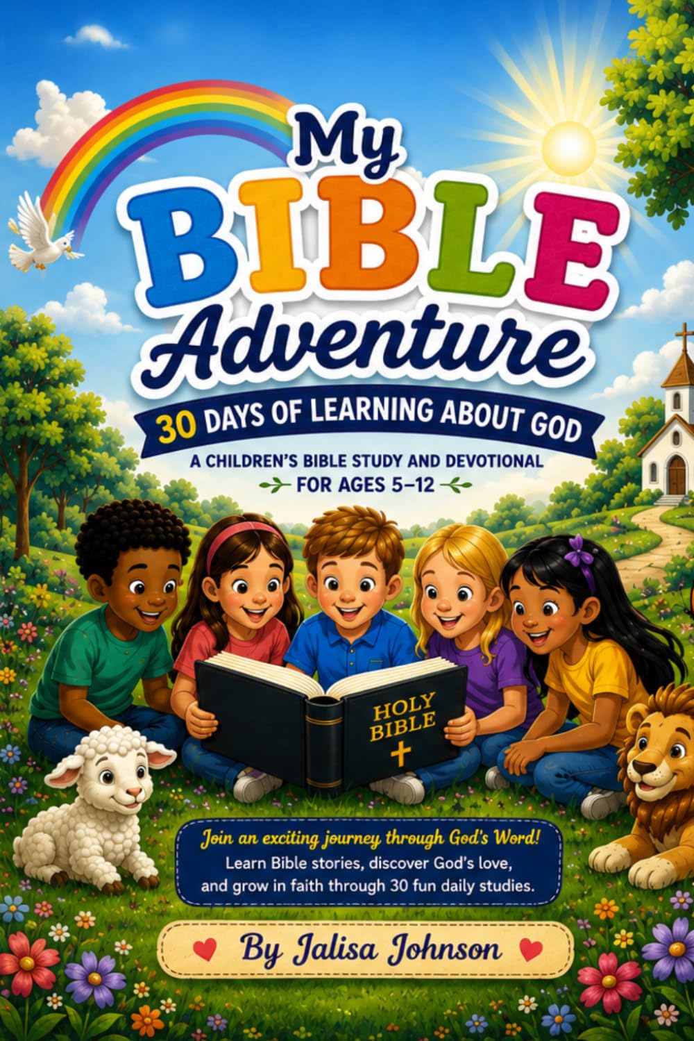 My Bible Adventure: 30 Days of Learning About God: 30 Fun Bible Lessons, Scripture Verses, and Questions to Help Children Grow in Faith