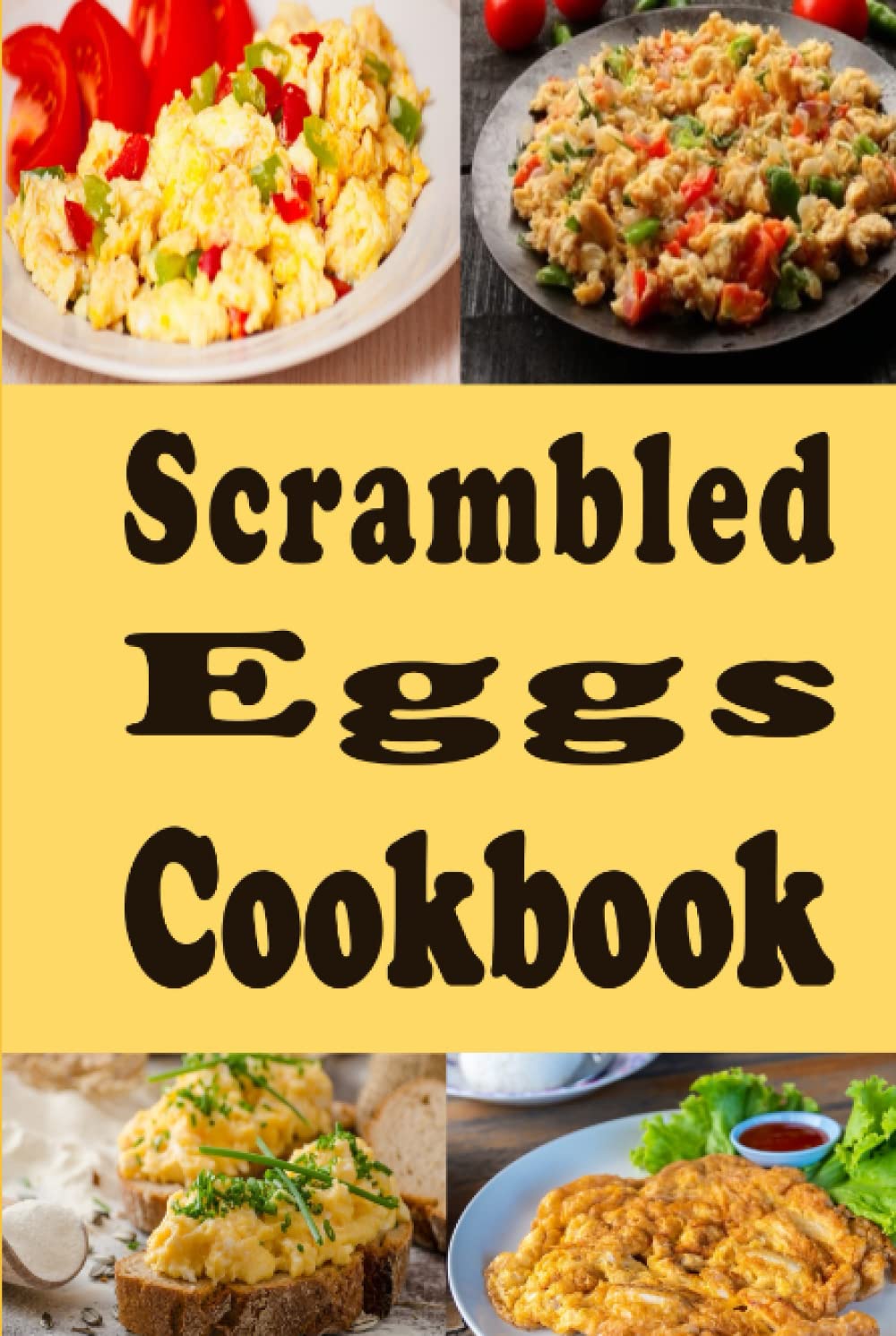 Scrambled Eggs Cookbook (Breakfast Recipes)
