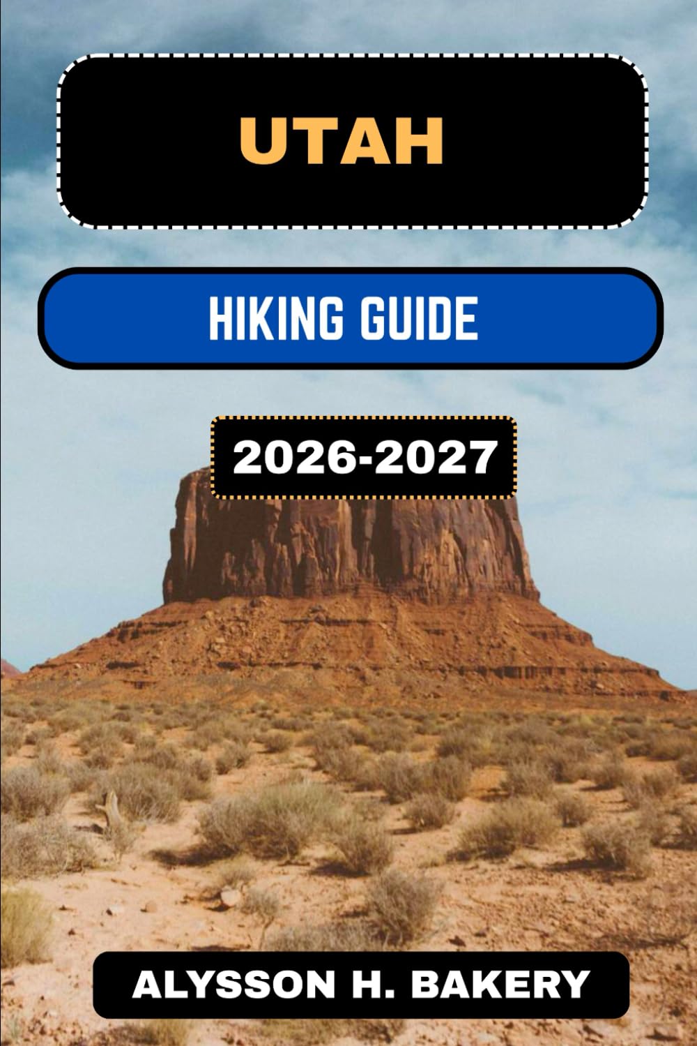 UTAH HIKING GUIDE 2026-2027: 42 (TrailWise 2025 Hiking Edition)