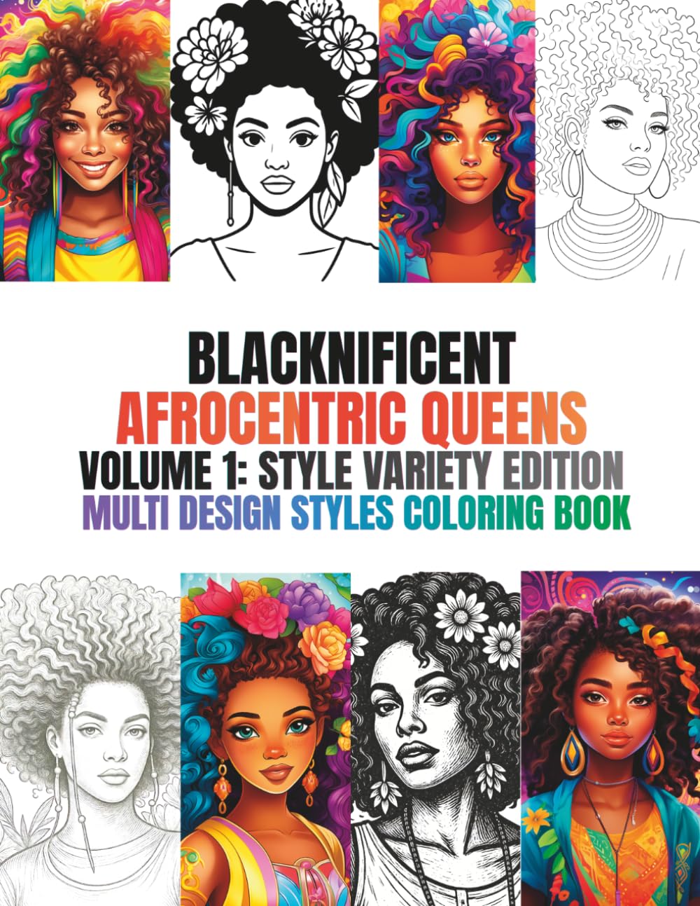 Blacknificent Afrocentric Queen Volume 1: Style Variety Edition, Multi Design Styles Coloring Book: African American sista pages to color for brown ... Afrocentric Queen Coloring Books)