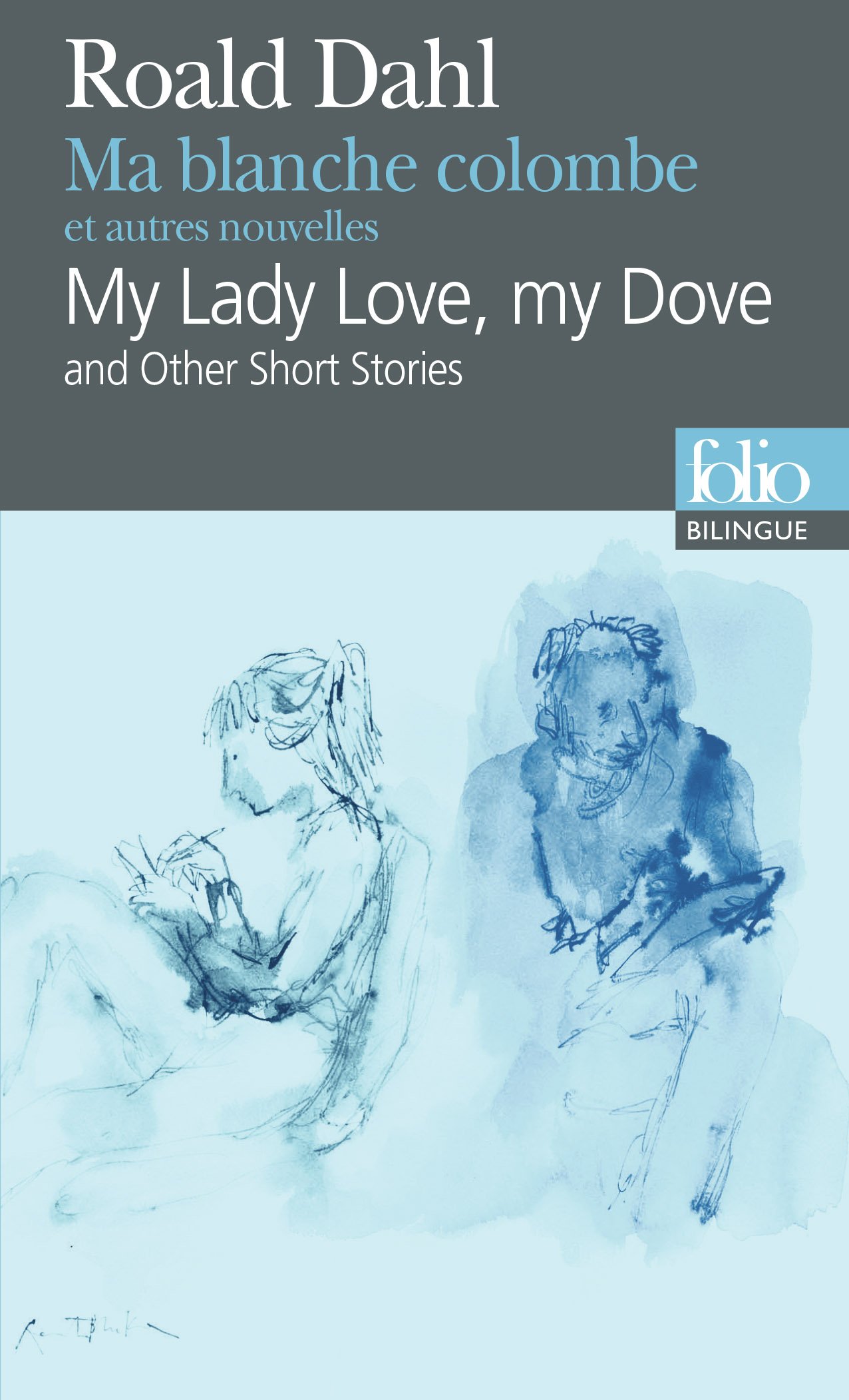 Ma blanche colombe et autres nouvelles/My lady love, my dove (Folio bilingue)