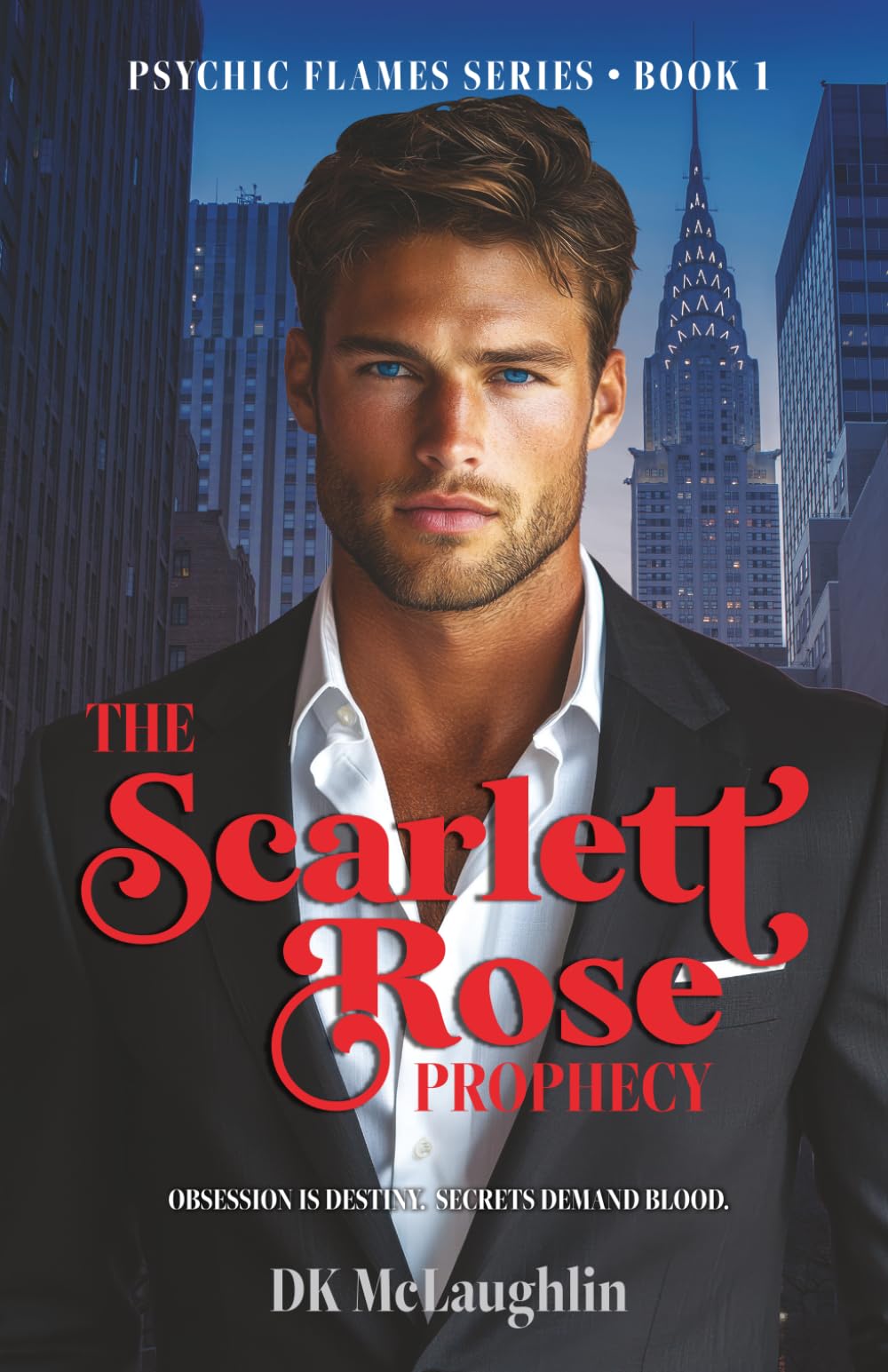 The Scarlett Rose Prophecy: A Billionaire Forbidden Love Romance (Psychic Flames Series)