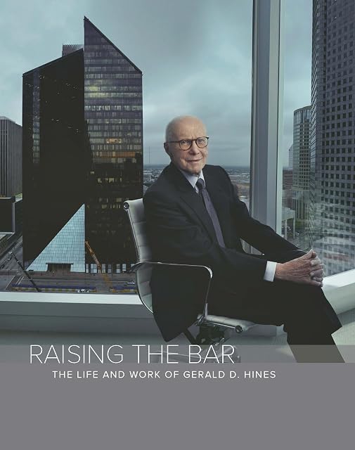 Portada de Raising the Bar: The Life & Work of Gerald D Hines