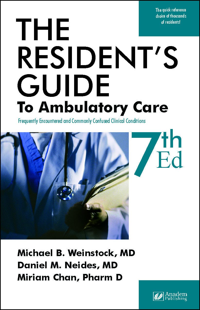 The Resident's Guide to Ambulatory Care: Frequently Encountered and Commonly Confused Clinical Conditions 7th Edition