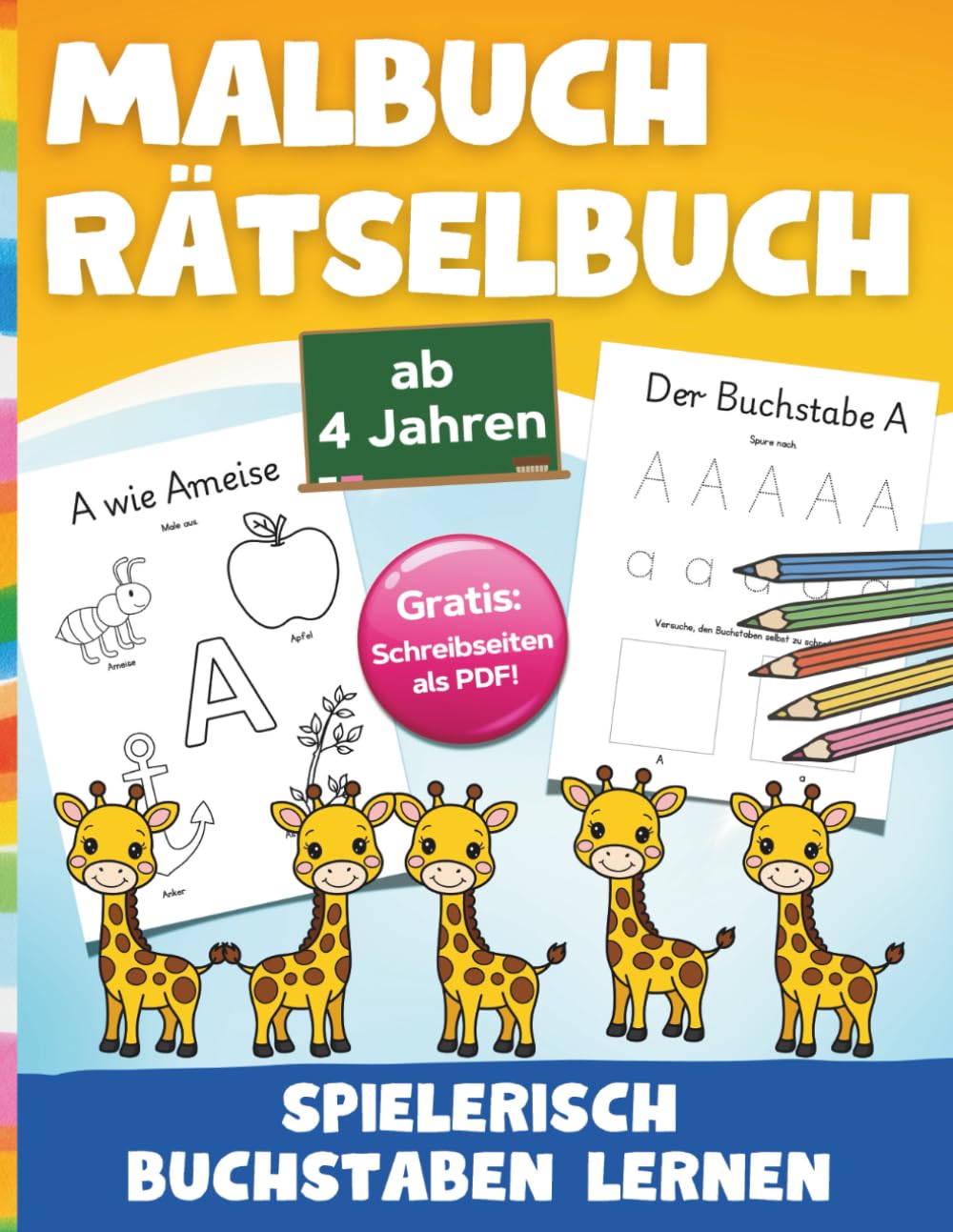 Malbuch Rätselbuch ab 4 Jahren – Spielerisch Buchstaben lernen: Nachspuren, Schreiben, Ausmalen, Rätseln zu jedem Buchstaben | Dickes Vorschulbuch im