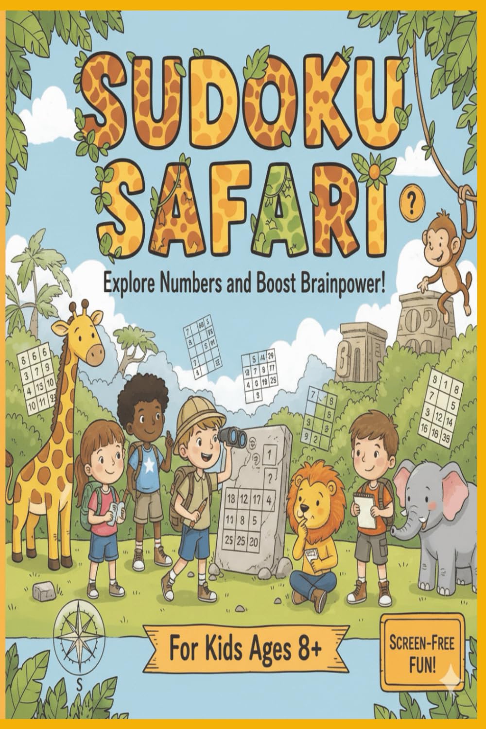 Sudoku Safari: Explore Numbers and Boost Brainpower!: Explore Numbers and Boost Brainpower! For kids ages 8+