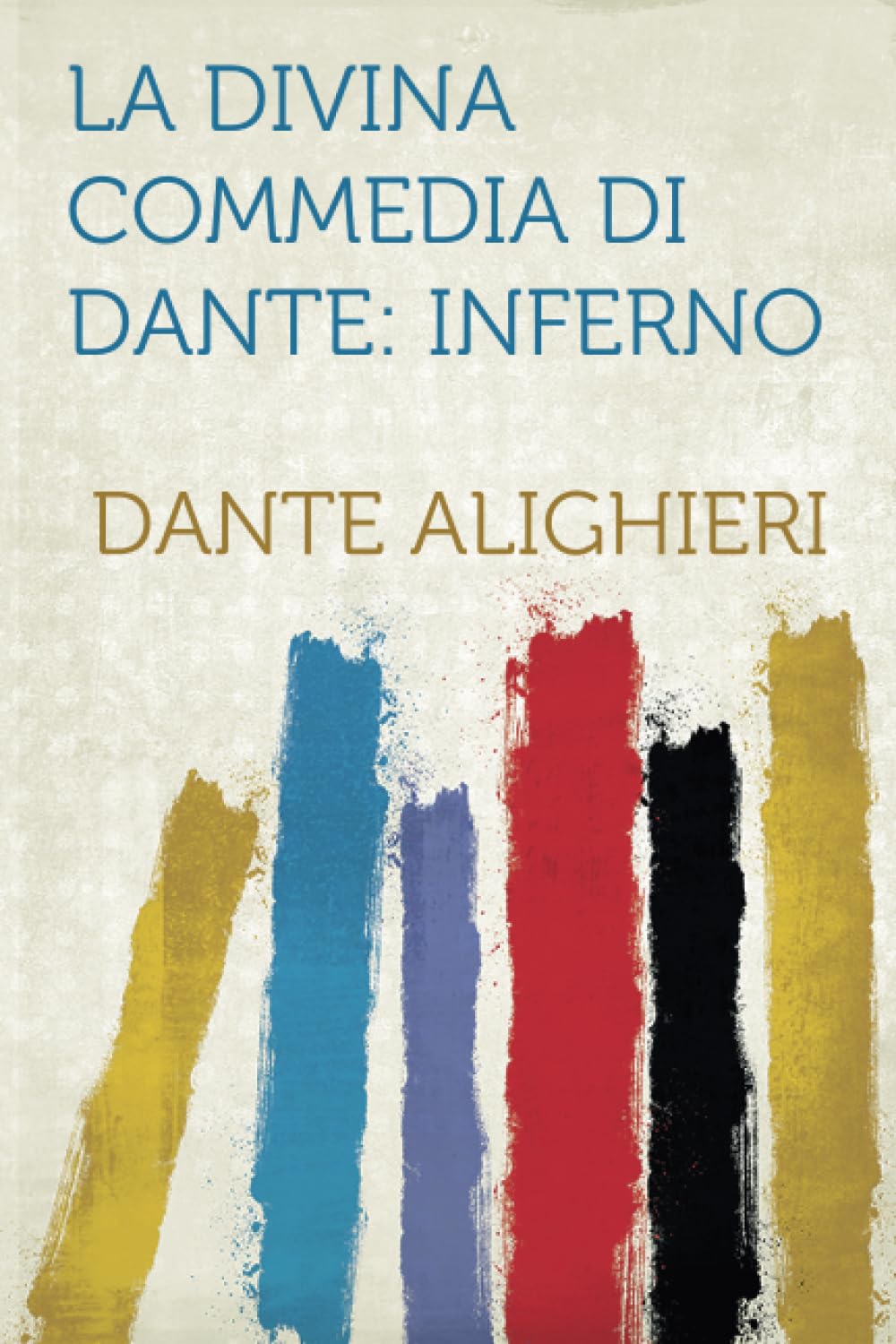La Divina Commedia Di Dante: Inferno