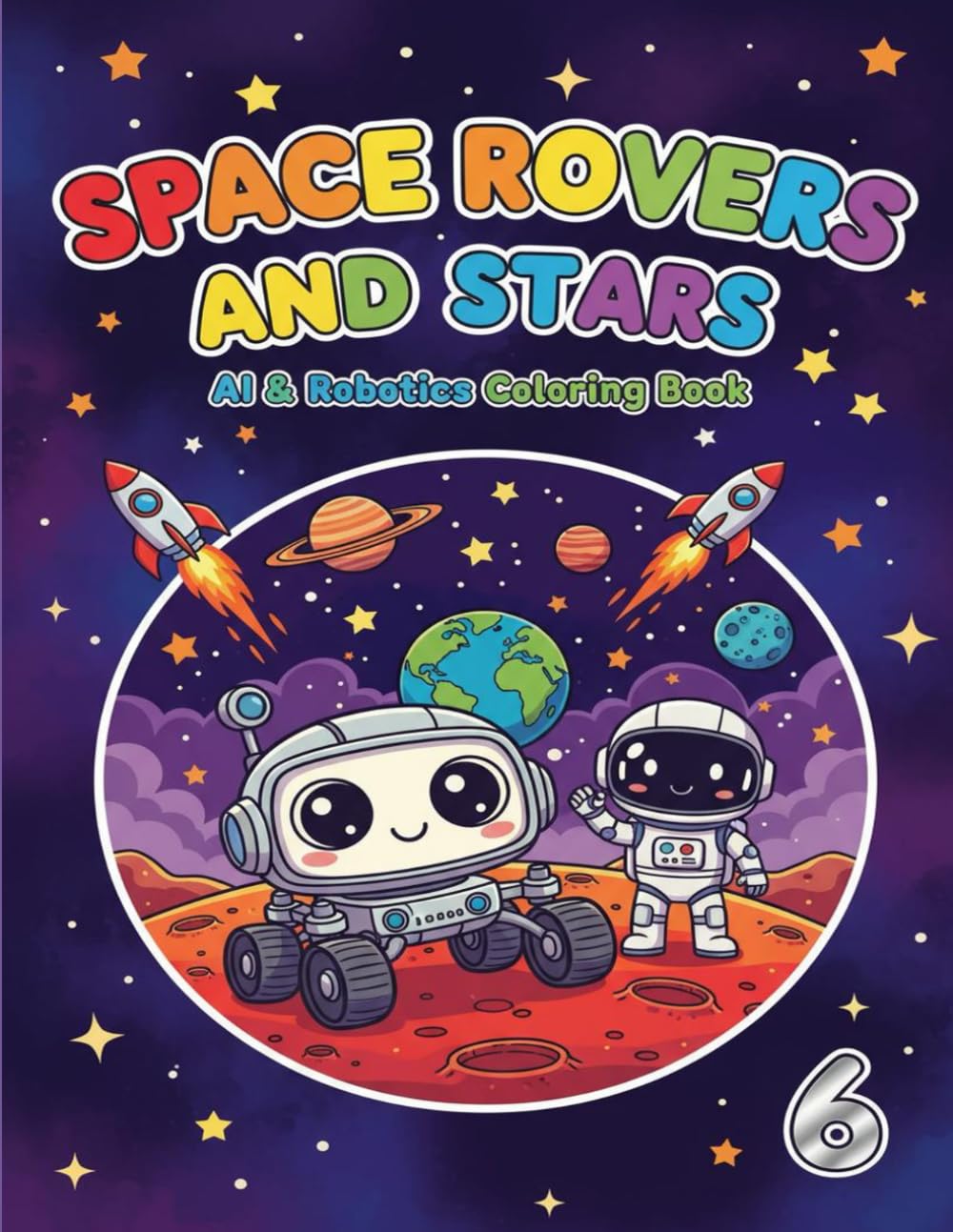 Space Rovers and Stars: A Fun Coloring Book About Space Exploration Robots for Kids (AI & Robotics Coloring Book Series)