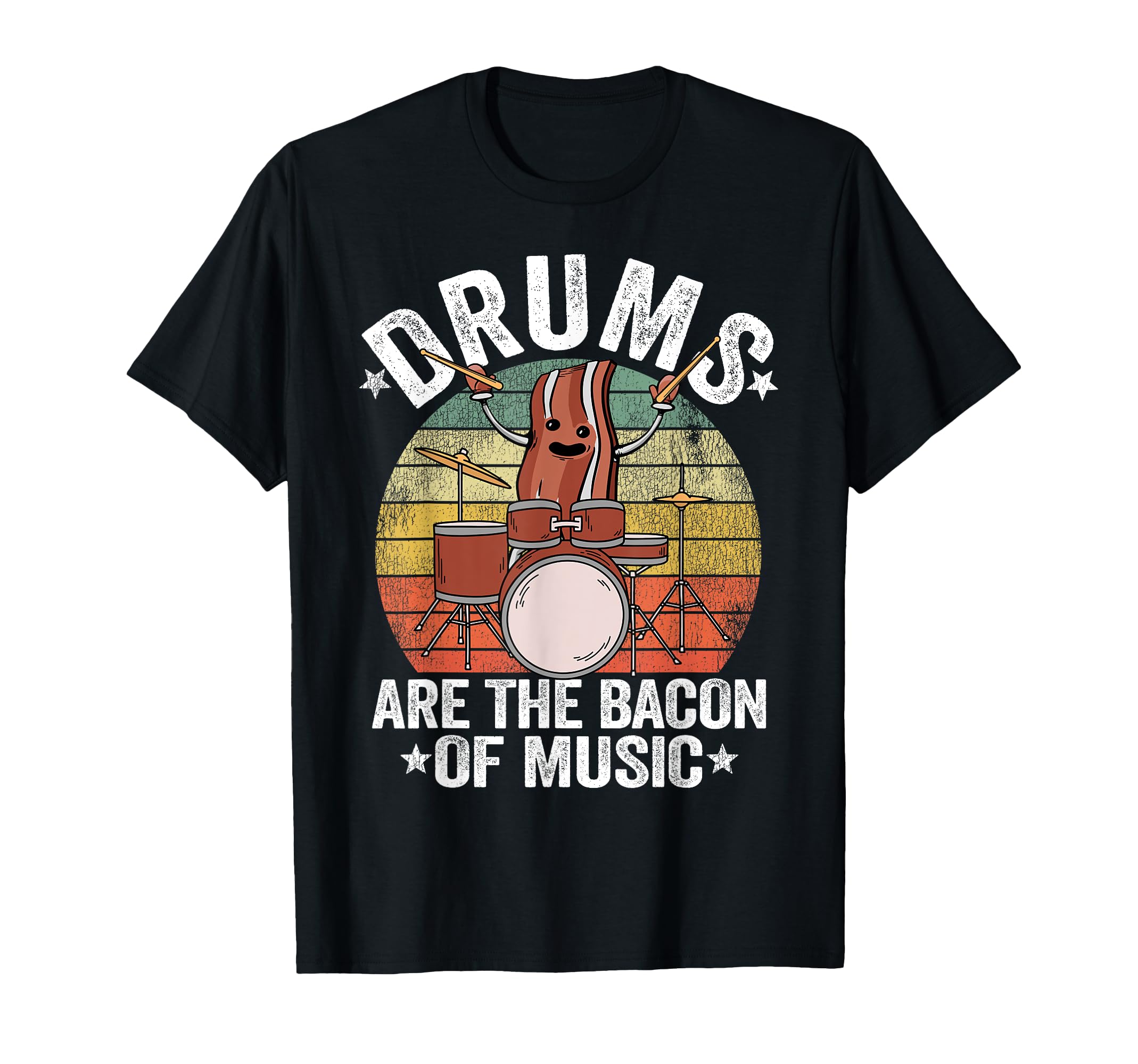 Funny Drummer Jokes Drums Are The Bacon Of Music T-Shirt