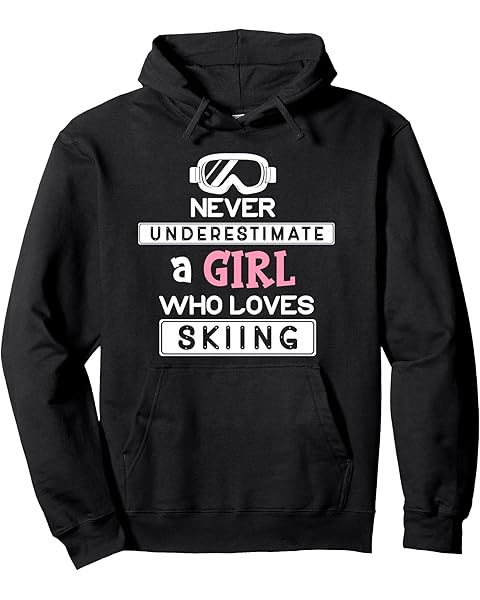 Skiing Girl Never Underestimate A Ski Girl Pullover Hoodie