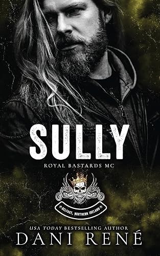 Sully: A dark, age gap, MC romance (Royal Bastards MC: Belfast, Northern Ireland)
